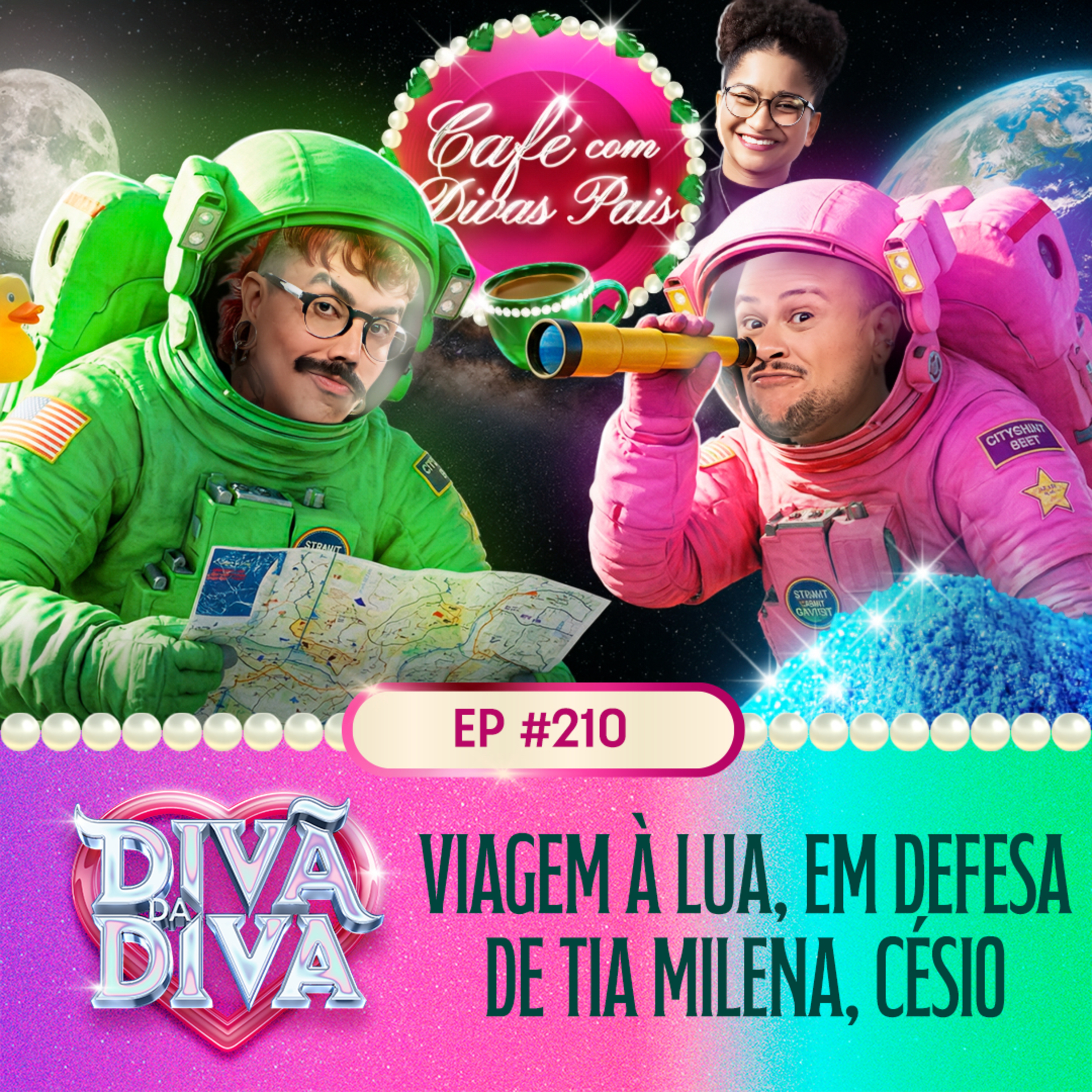 #210 - Café com Divas Pais: VIAGEM À LUA, EM DEFESA DE TIA MILENA, CESIO cover art
