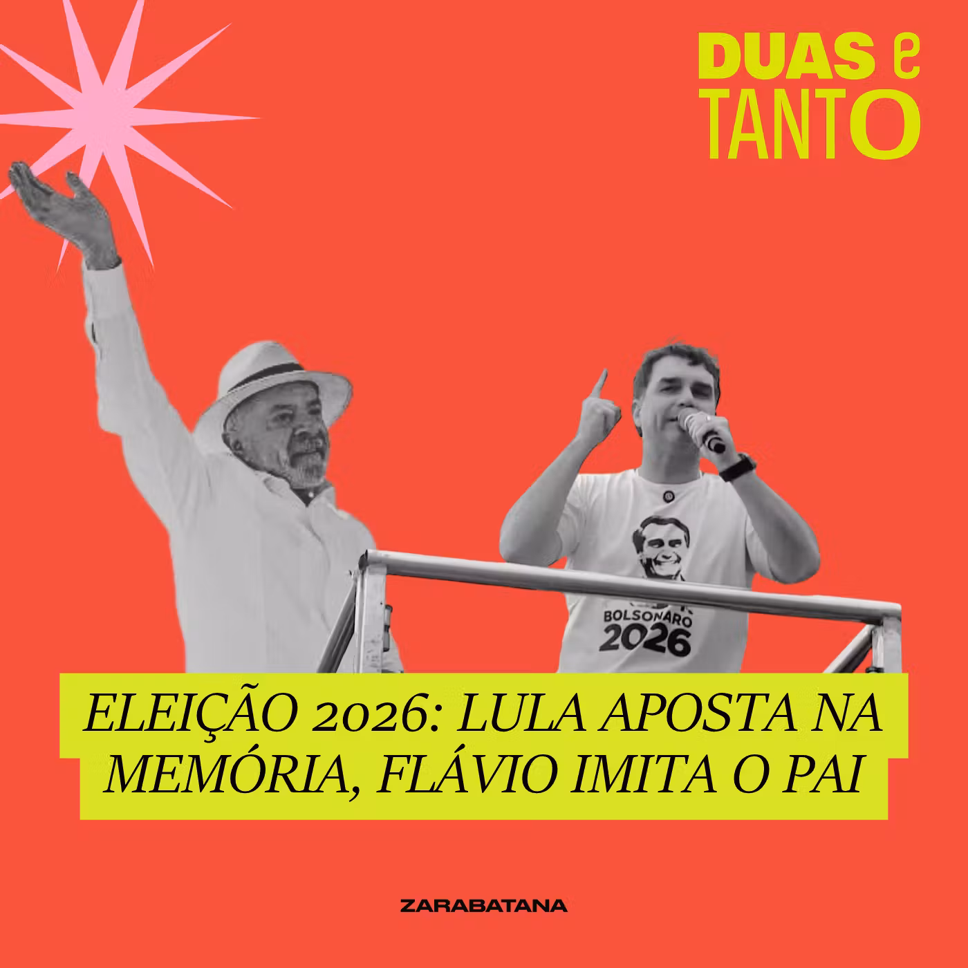 Eleição: Lula aposta na memória; Flávio imita o pai cover art