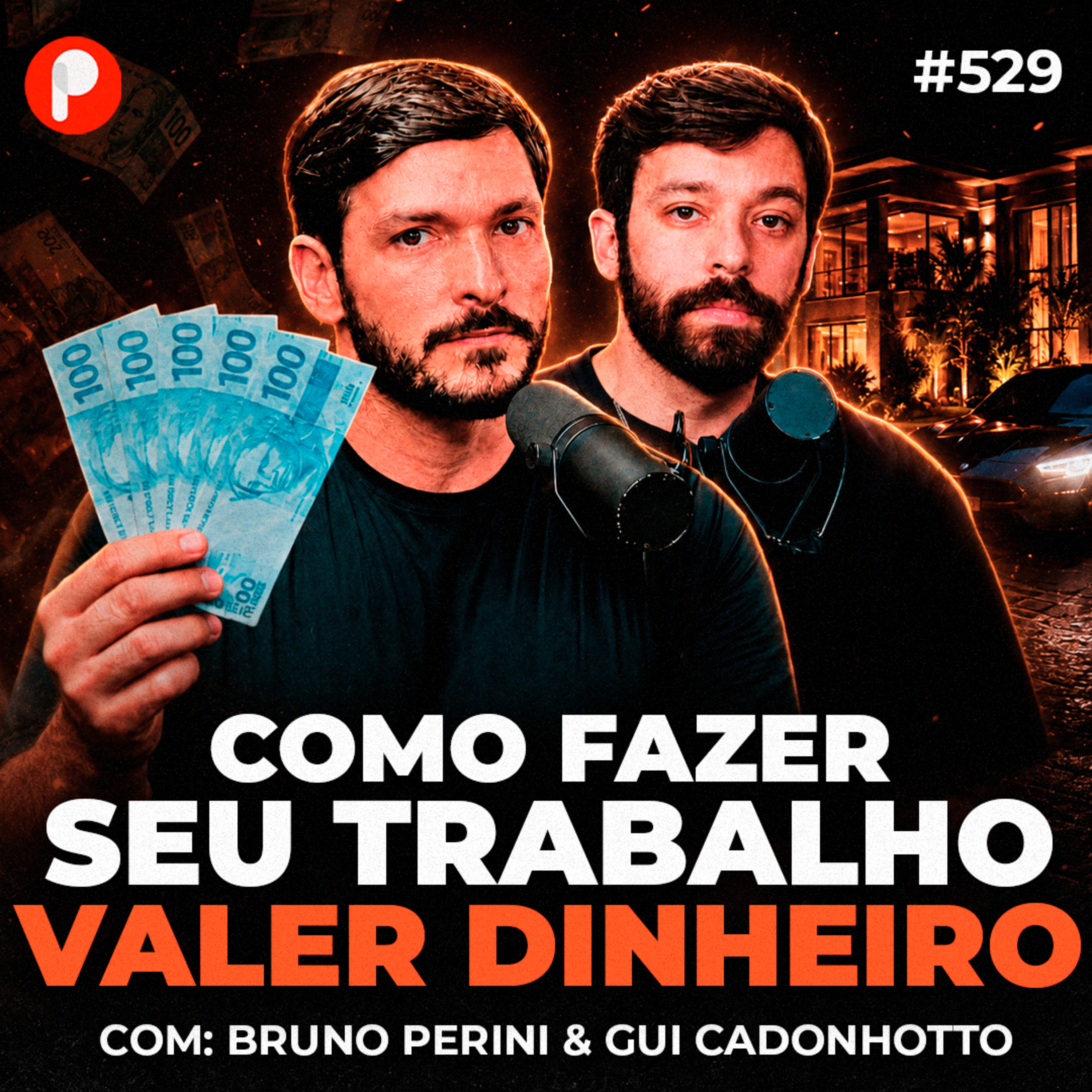 PrimoCast 528 | POR QUE VOCÊ TRABALHA MUITO E NÃO CONSEGUE FICAR RICO? (com Perini e Gui Cadonhotto) | POR QUE VOCÊ TRABALHA MUITO E NÃO CONSEGUE FICAR RICO? (com Perini e Gui Cadonhotto) cover art