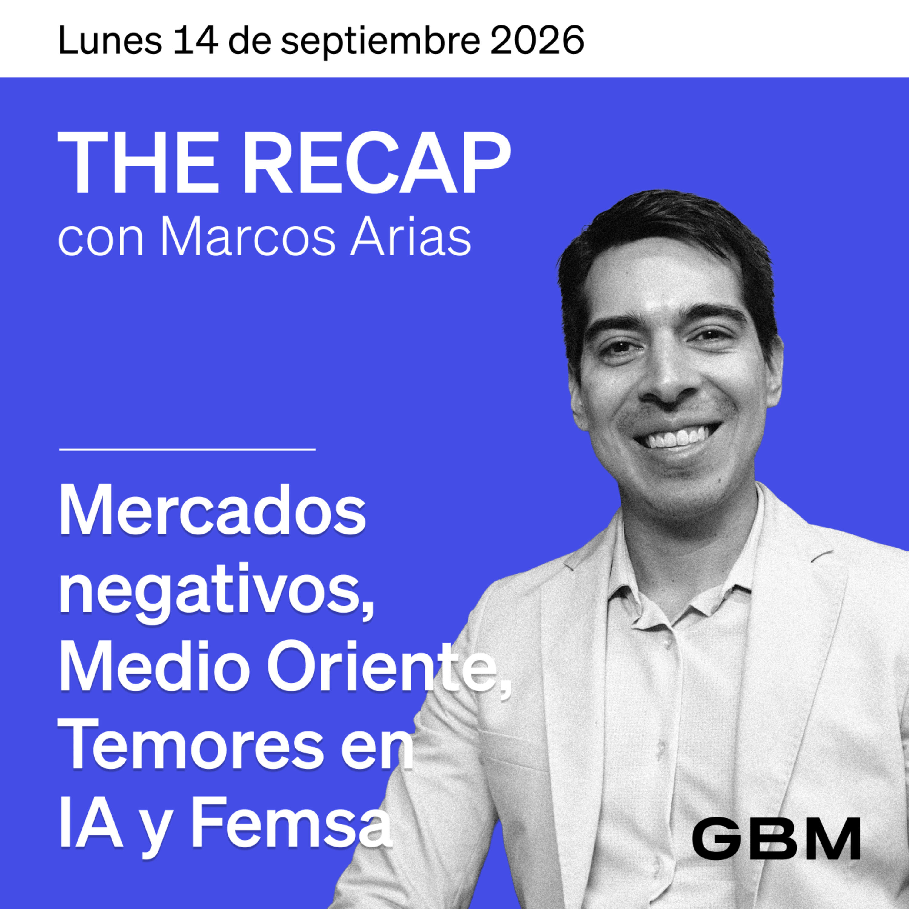THE RECAP 14-09-26 |Mercados negativos, Medio Oriente, Temores en IA y Femsa cover art