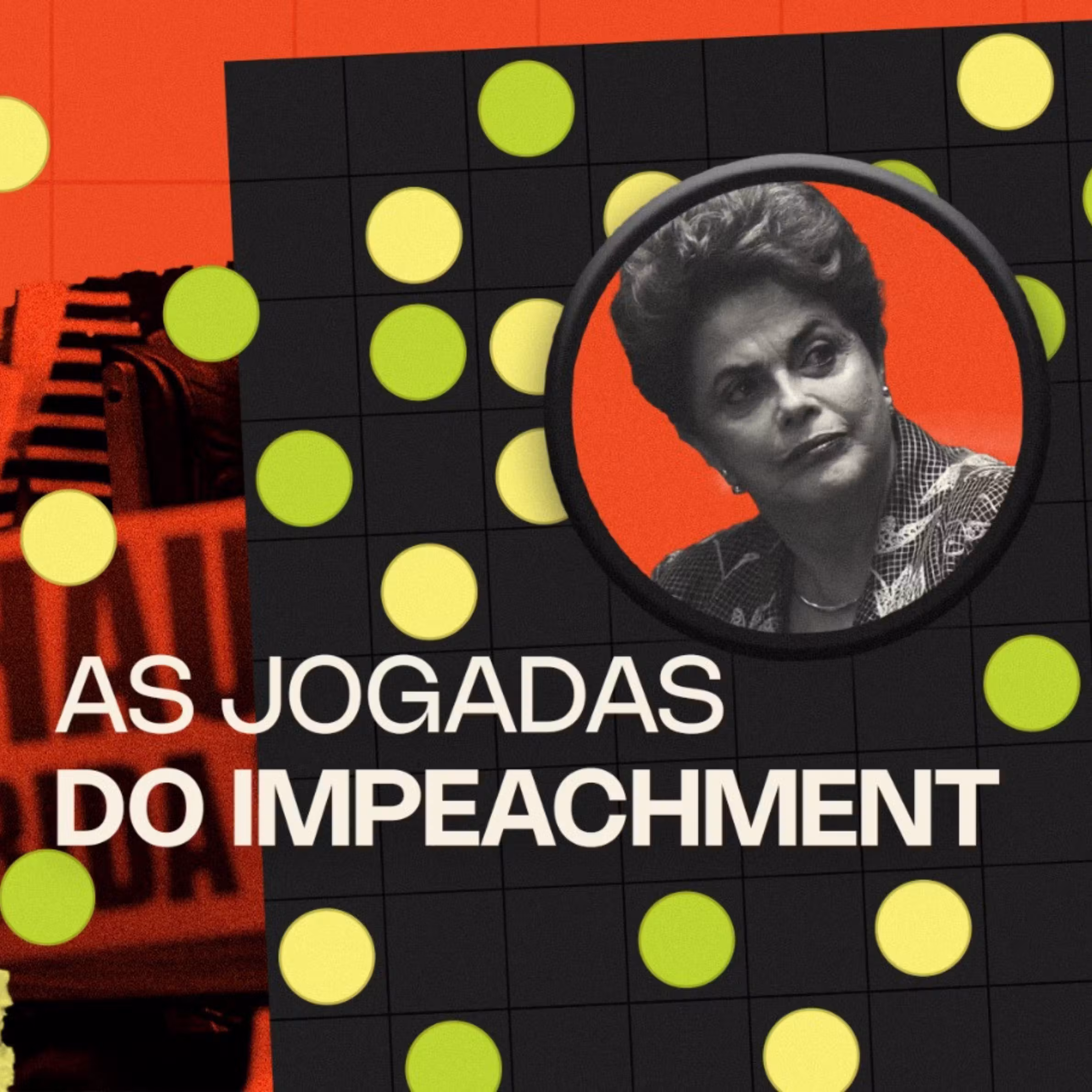 Metade+1: Um impeachment, duas votações — e um detalhe que "salvou" Dilma cover art