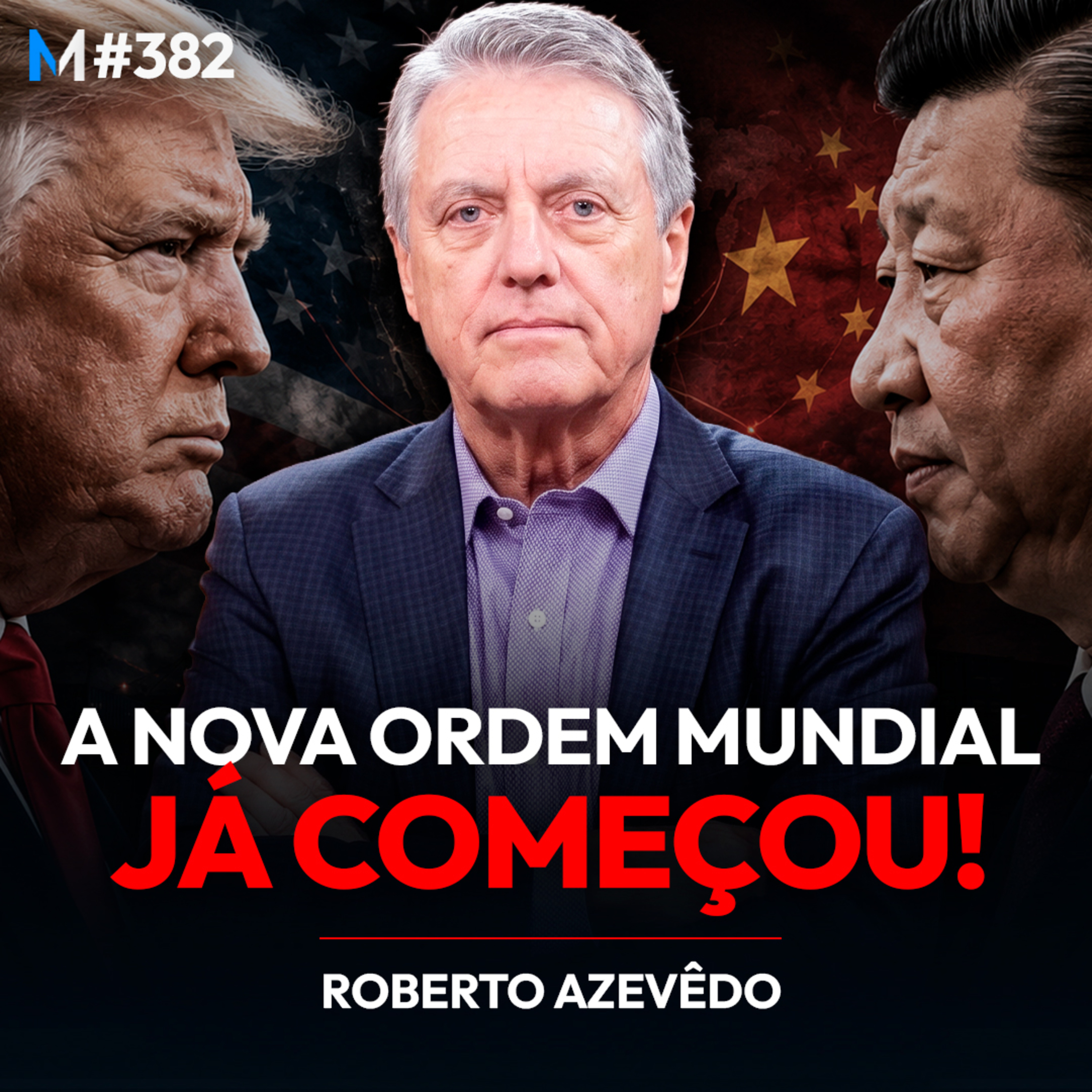 #382 | TRUMP, CHINA E A GUERRA QUE VAI MUDAR A ECONOMIA MUNDIAL cover art