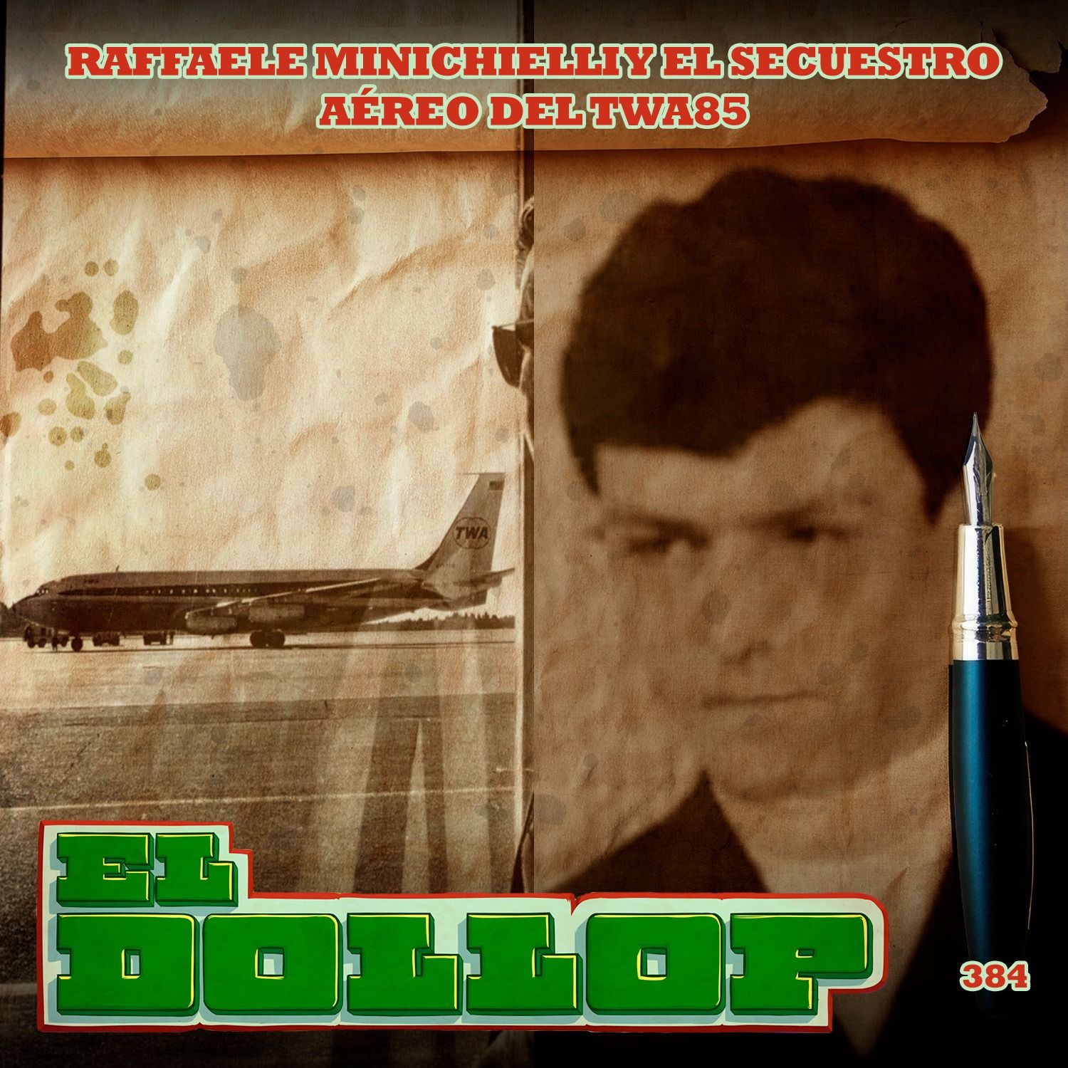 Raffaele Minichiello y el Secuestro Aéreo del TWA85 - E384 cover art
