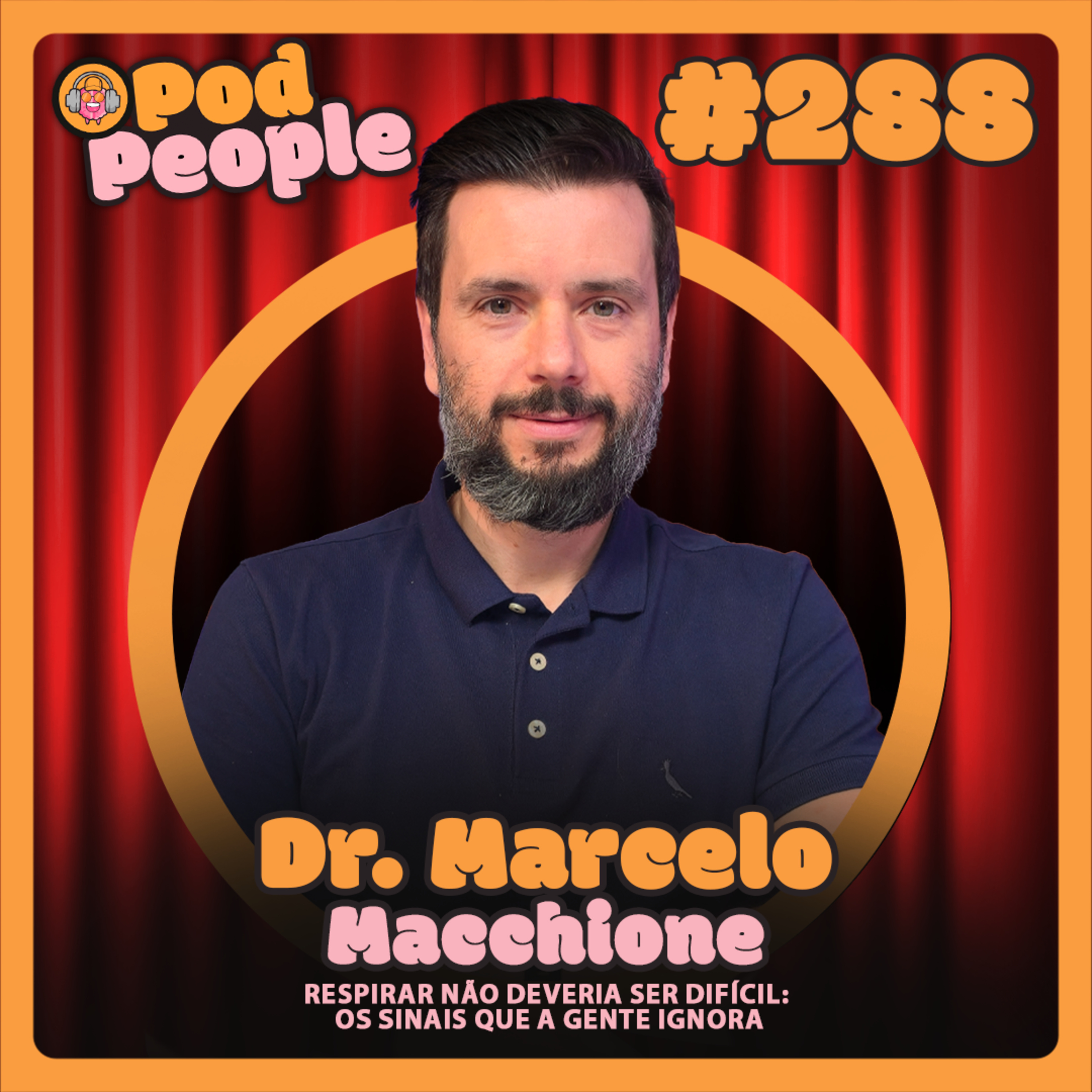 Respirar Mal Não é Normal: Sinais Que Você Ignora com Dr. Marcelo Macchione - PODPEOPLE #288 cover art
