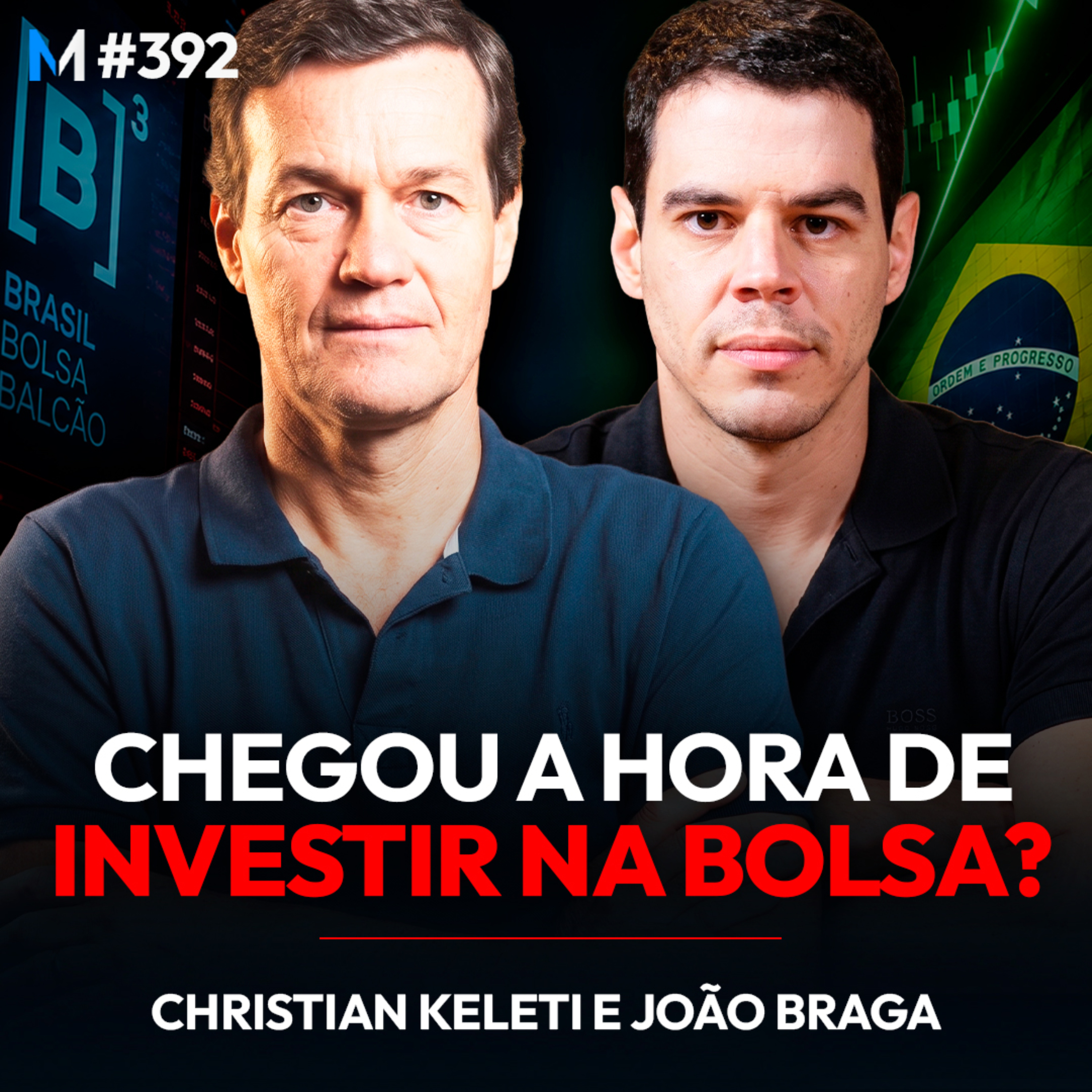 #392 | BOLSA BRASILEIRA: ARMADILHA OU OPORTUNIDADE ÚNICA? . cover art