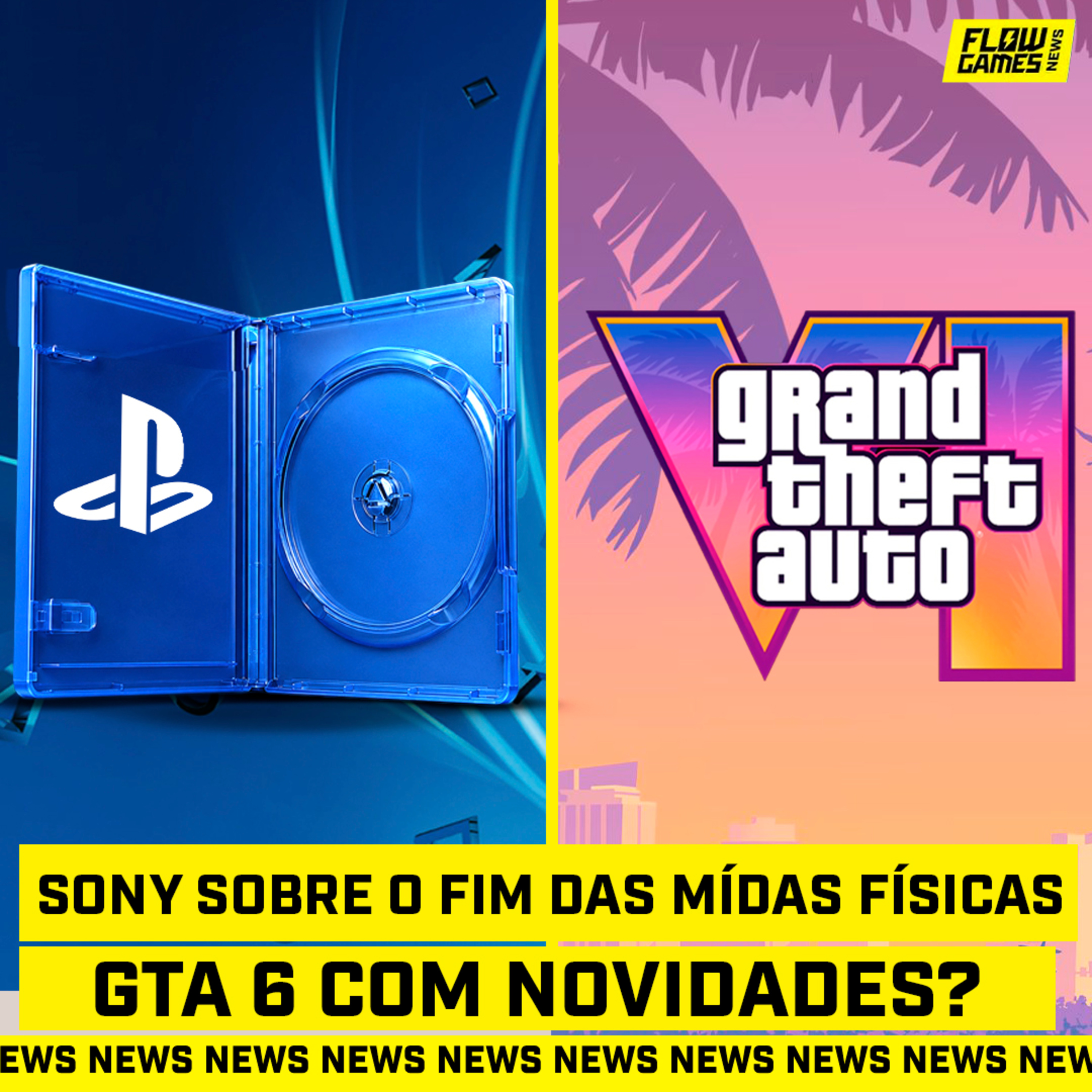 SONY FINALMENTE FALA SOBRE O FIM DAS MÍDIAS FÍSICAS E GTA 6 COM NOVIDADES? - #FGN #238 cover art