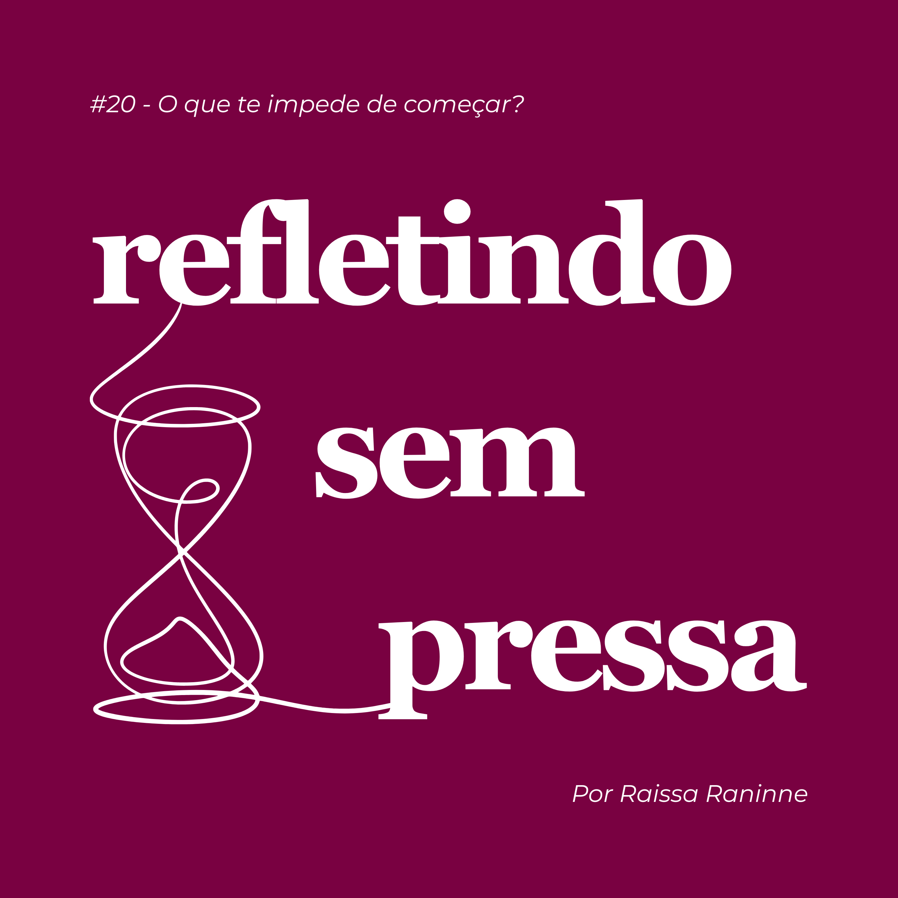 #20 - O que te impede de começar? cover art