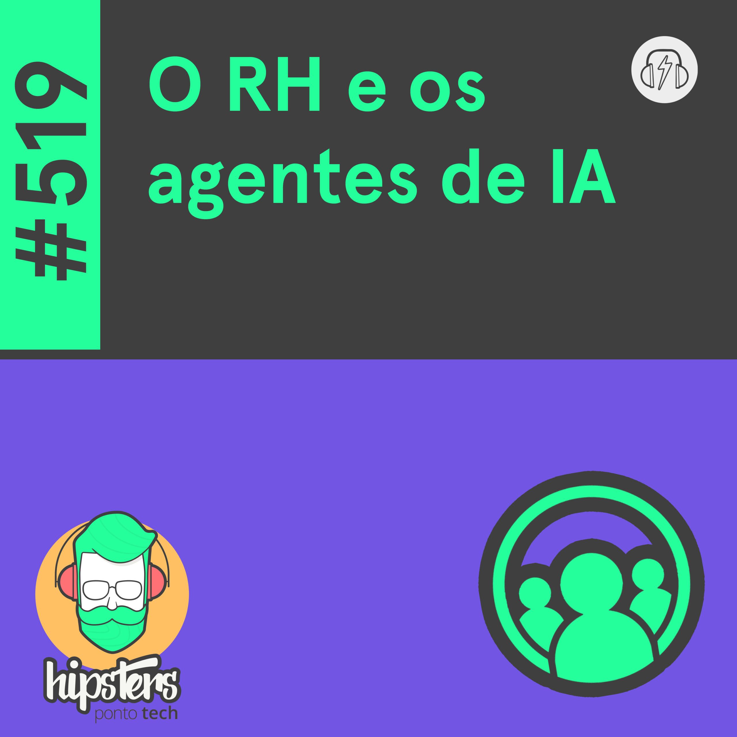 O RH e os agentes de IA – Hipsters Ponto Tech #519 cover art