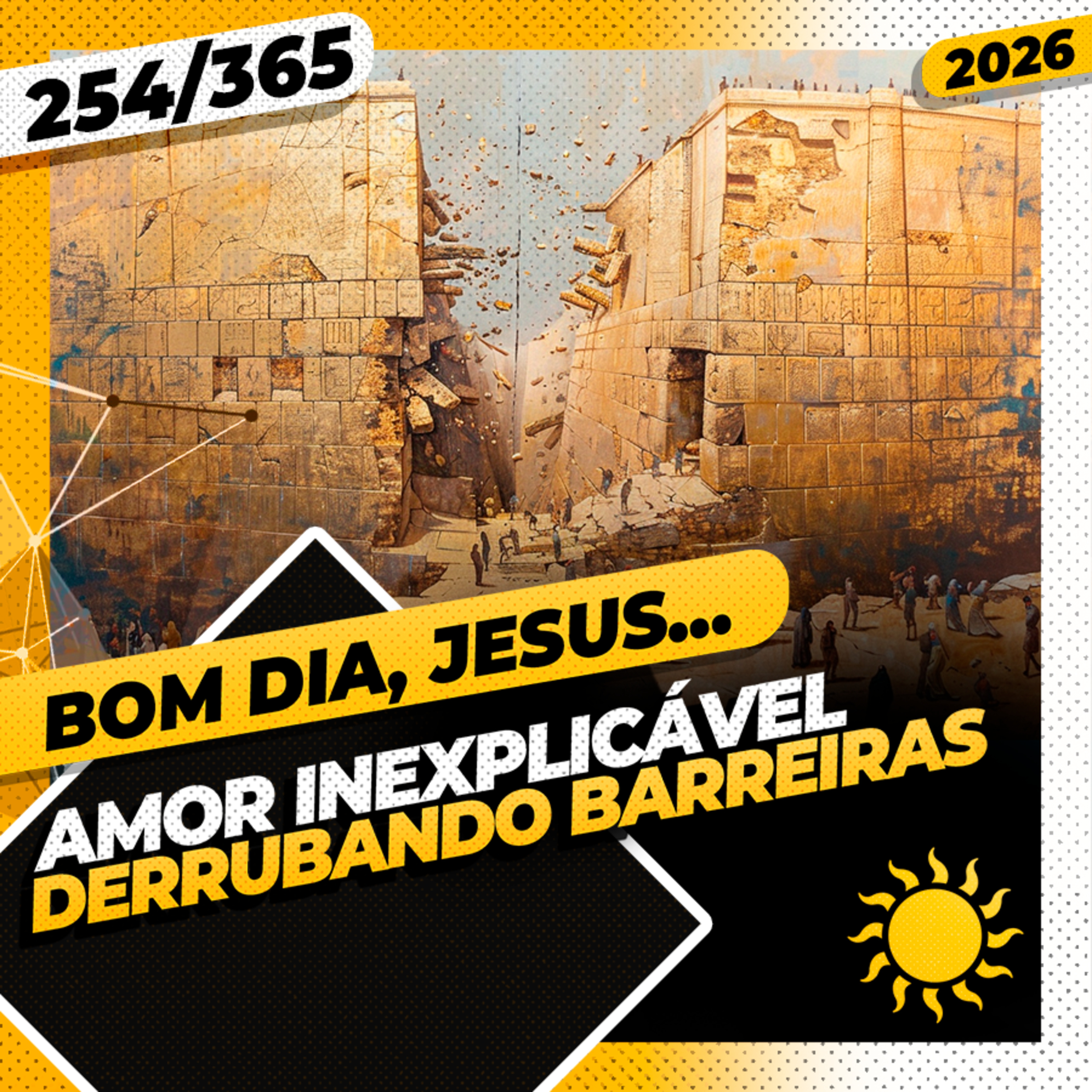 AMOR INEXPLICÁVEL: DERRUBANDO BARREIRAS - Bom dia, Jesus! 254/365 (2026) cover art