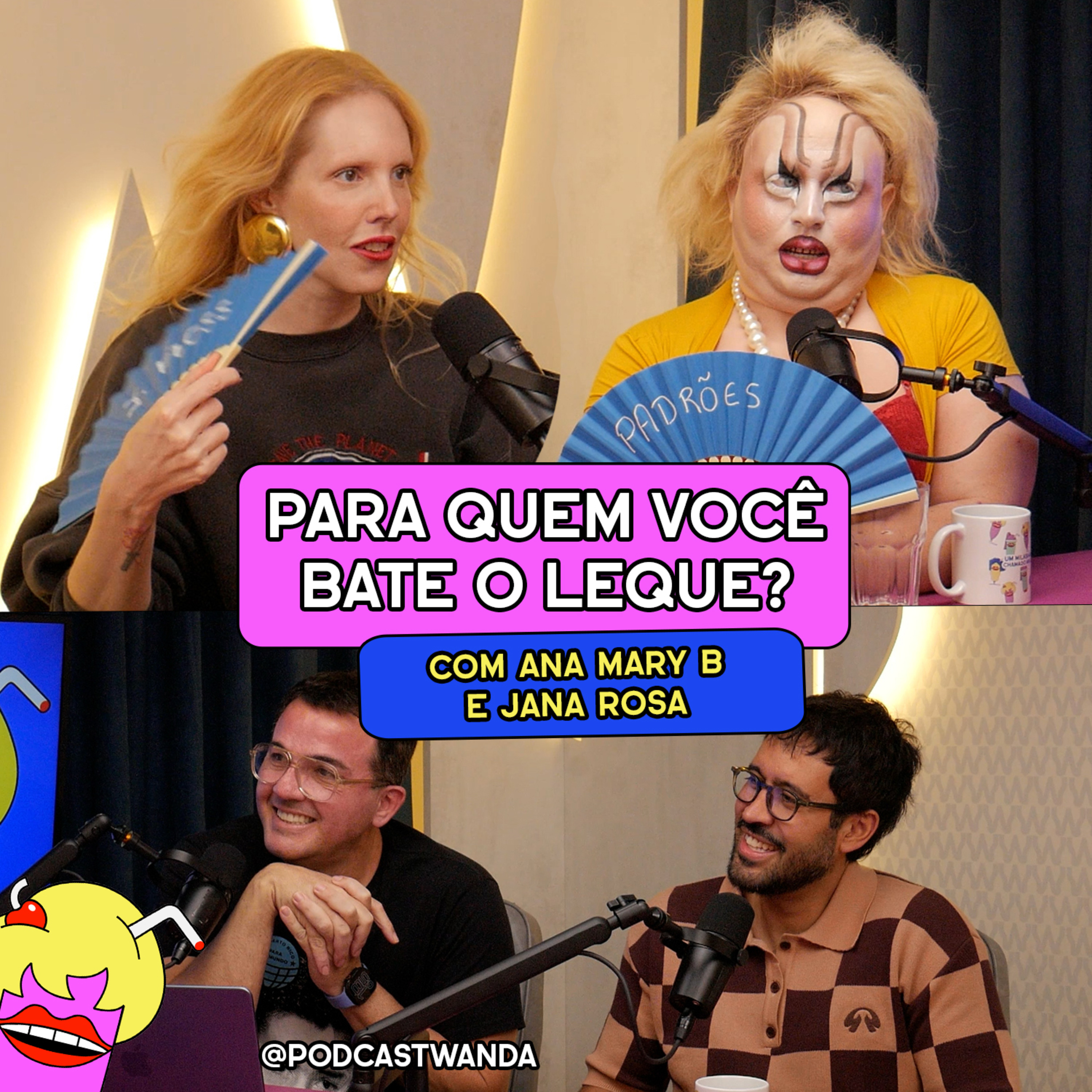 PARA QUEM VOCÊ BATE O LEQUE? com Ana Mary B e Jana Rosa - #730 cover art
