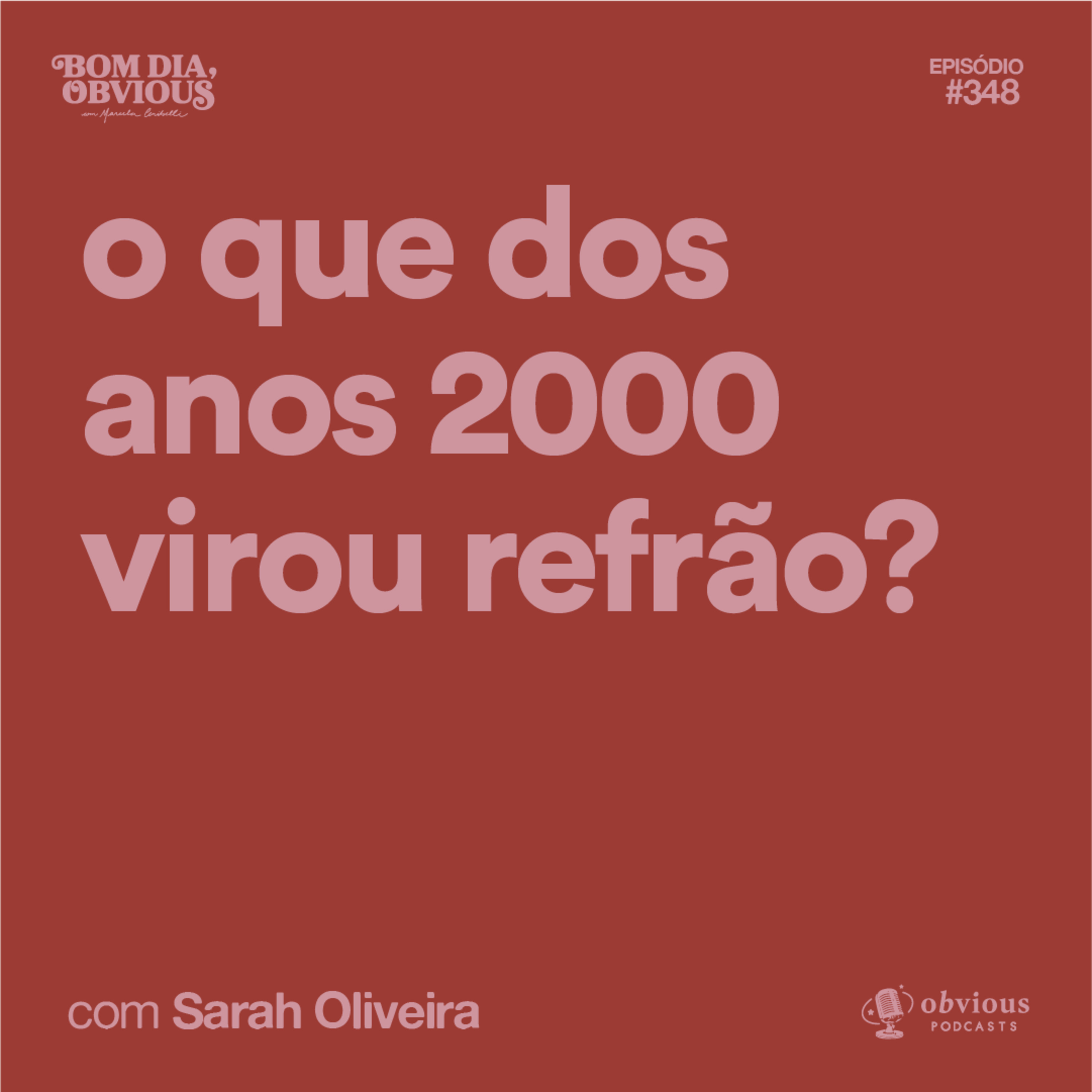 O que dos anos 2000 virou refrão?, com Sarah Oliveira cover art