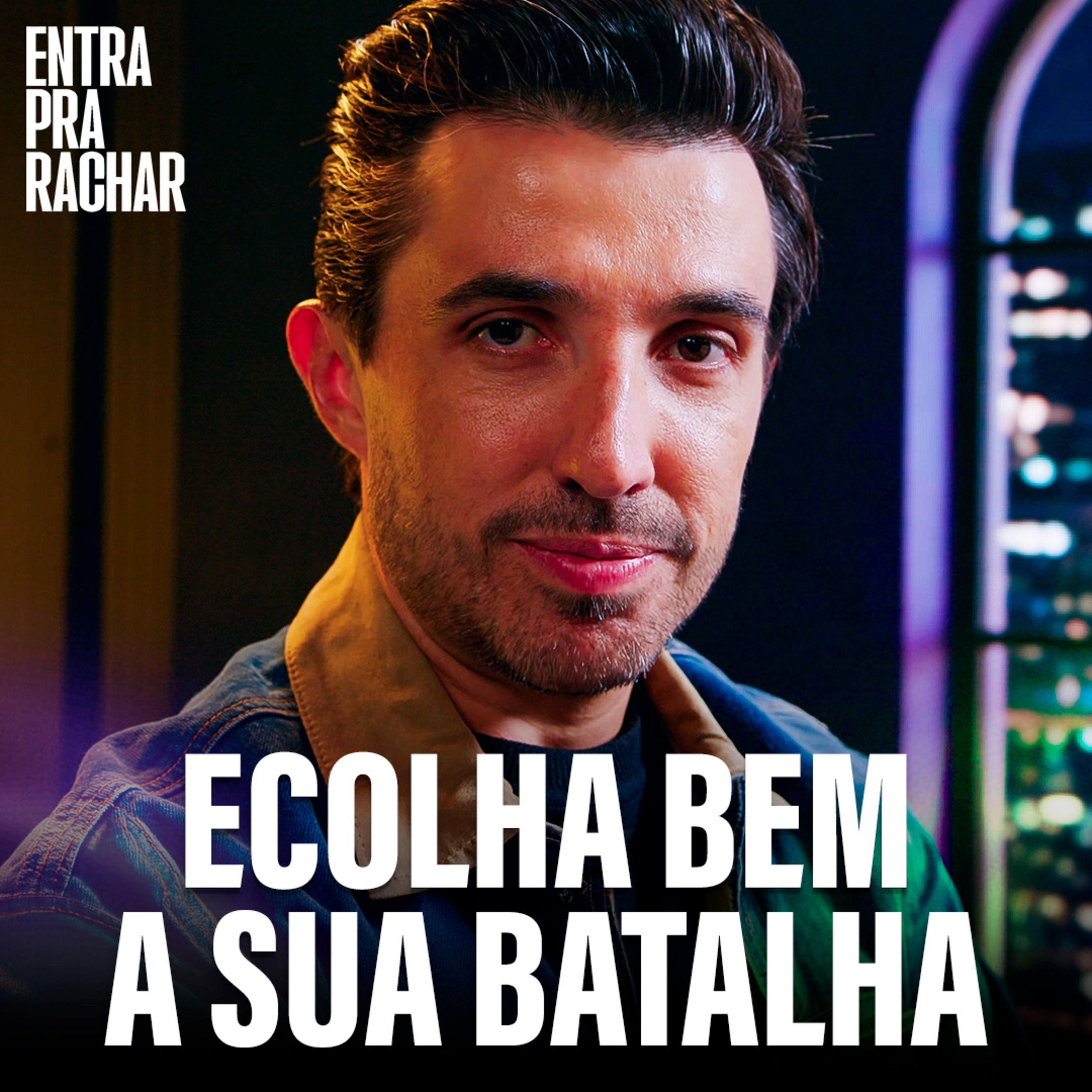 ESCOLHA BEM AS SUAS BATALHAS | Entra Pra Rachar cover art
