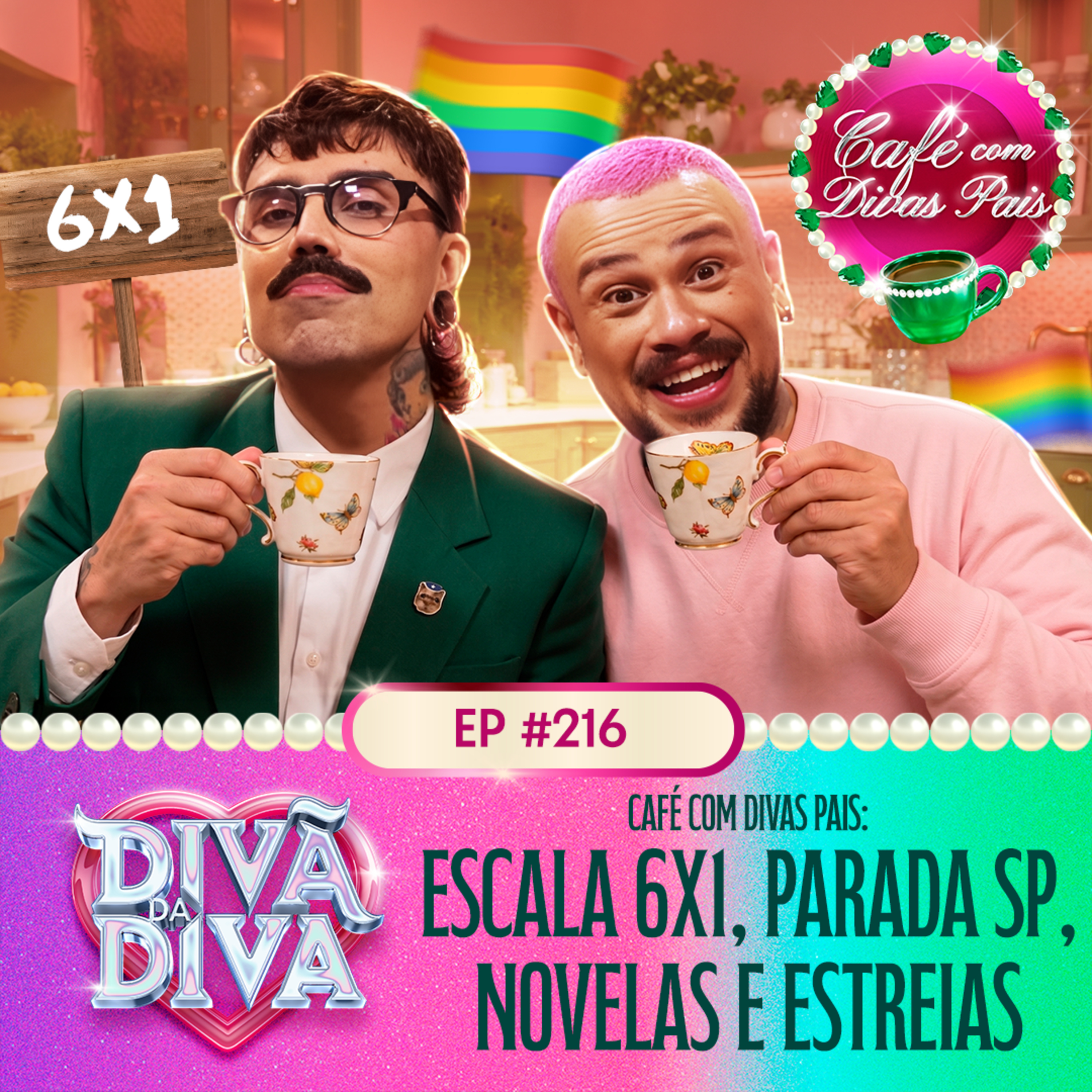 #216 - CAFÉ COM DIVAS PAIS: ESCALA 6XI, PARADA SP, NOVELAS E ESTREIAS cover art