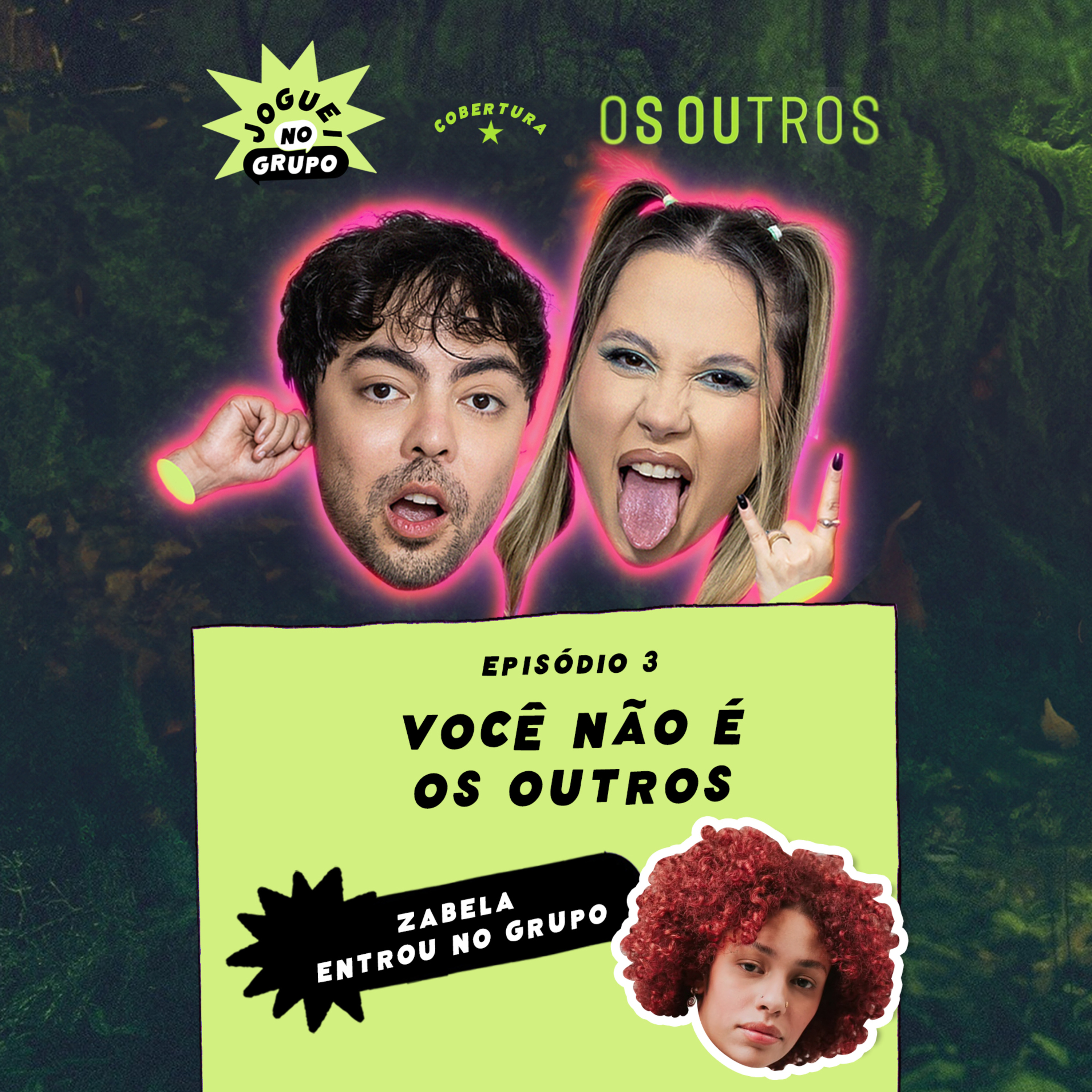 #143 - Você não é Os Outros com Zabela – Joguei no Grupo e @globoplay