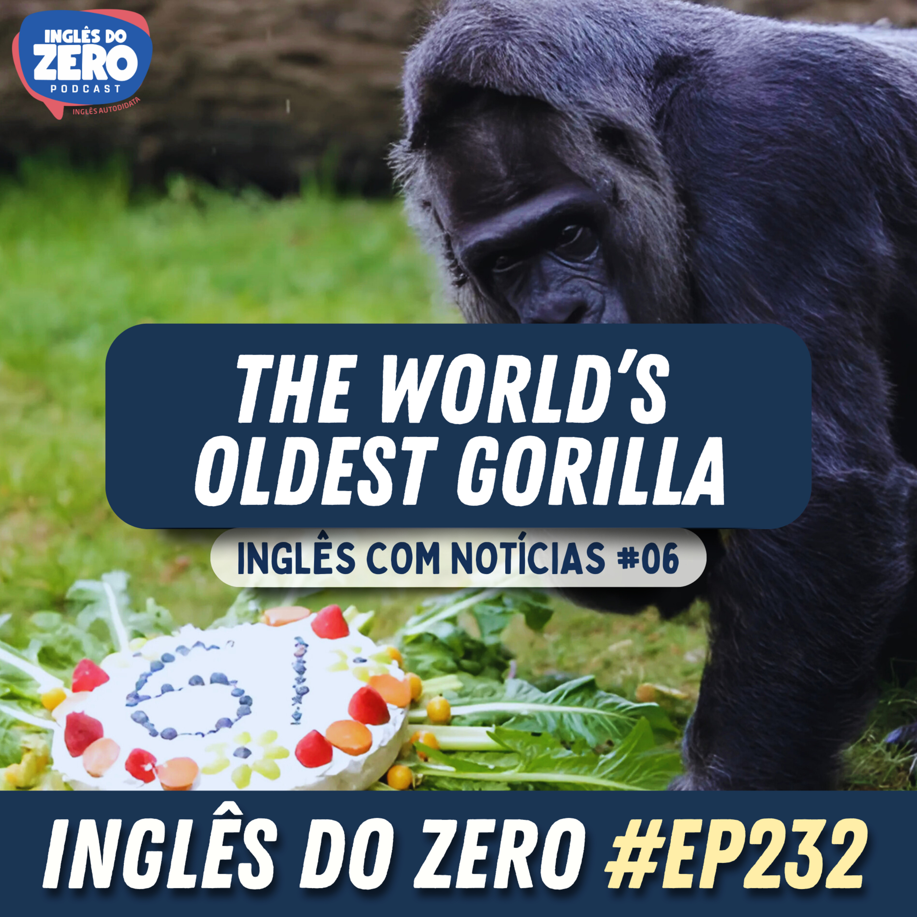 232. The World's Oldest Gorilla | | INGLÊS COM NOTÍCIAS #006 cover art