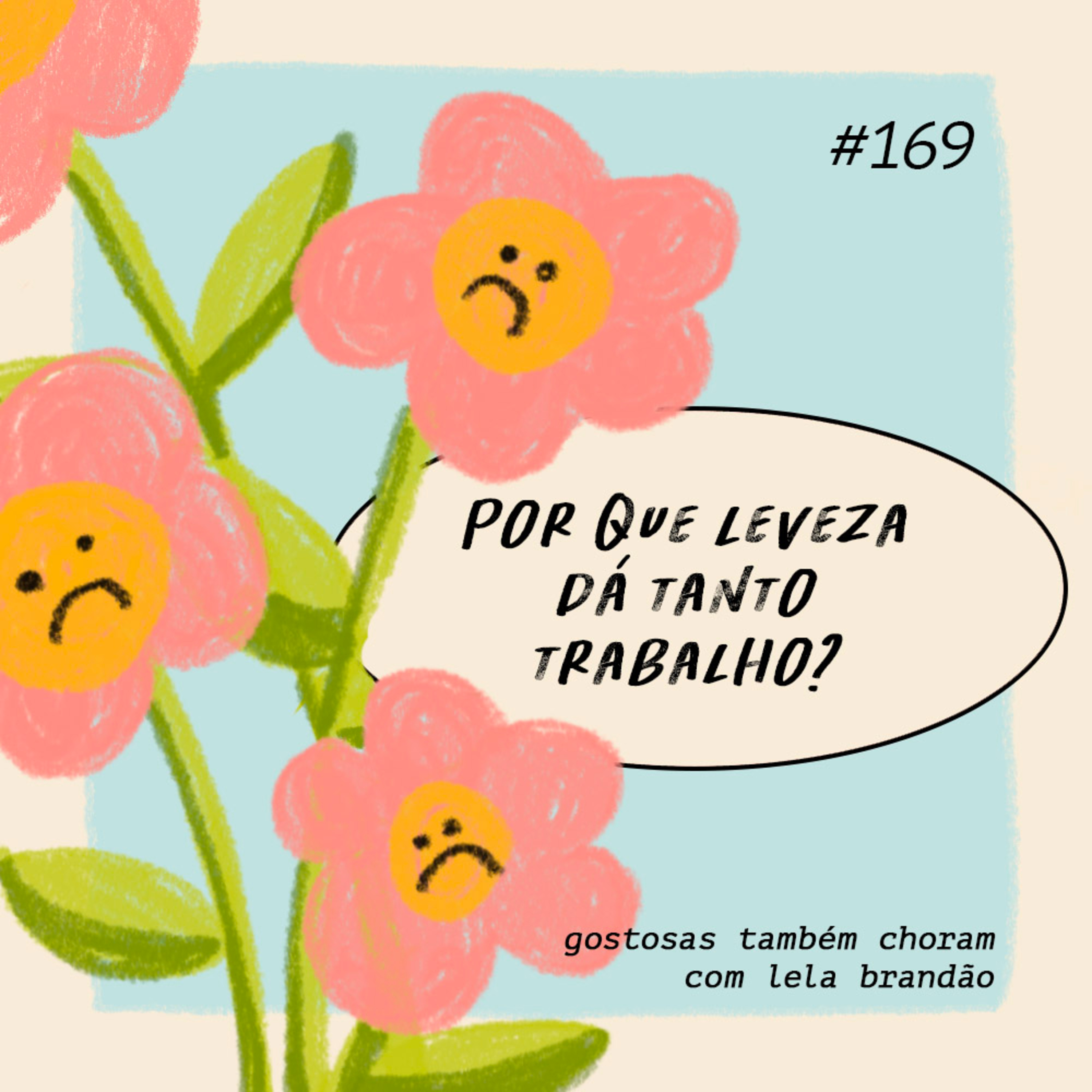 por que leveza dá tanto trabalho?
