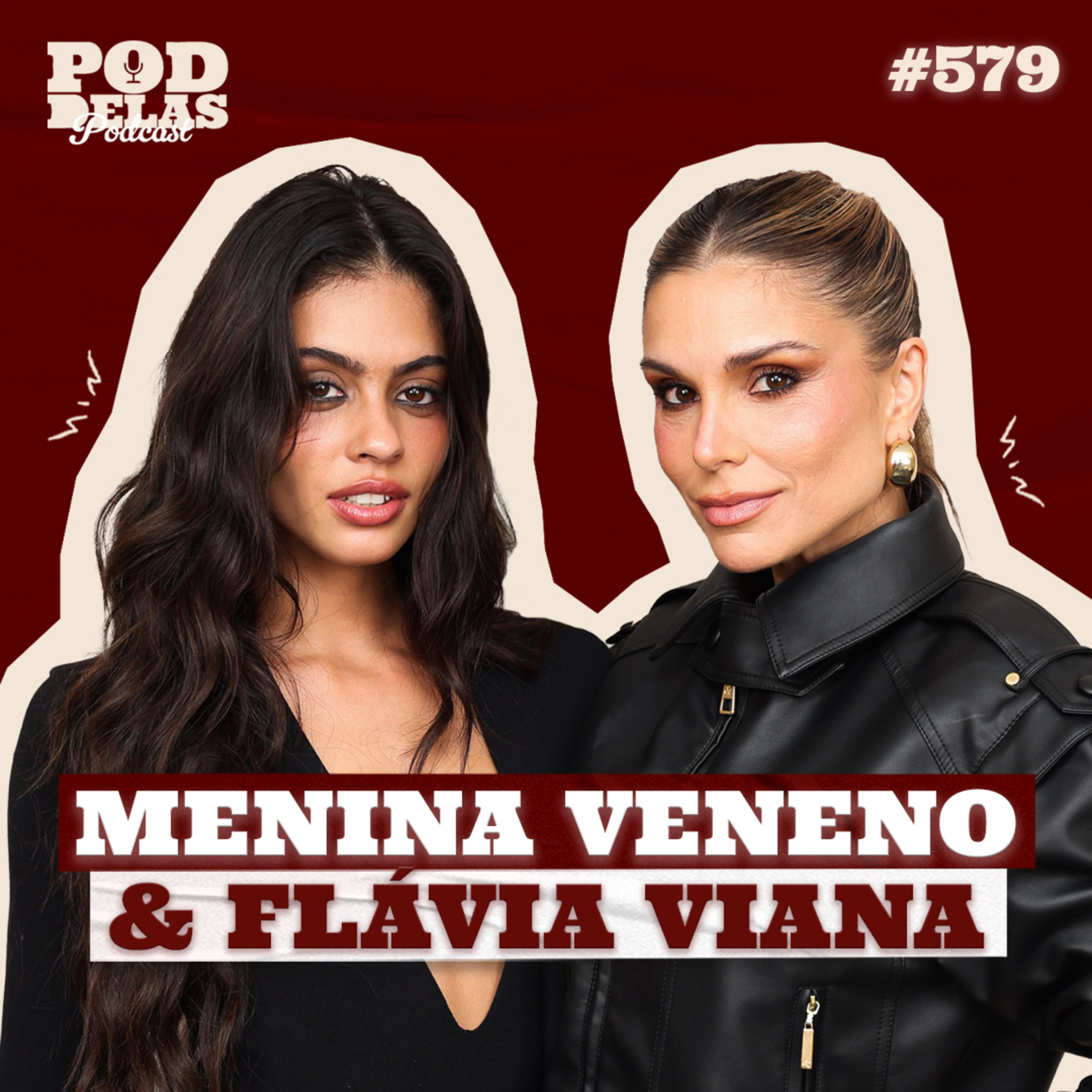 MENINA VENENO E FLÁVIA VIANA - PODDELAS PODCAST #579 cover art