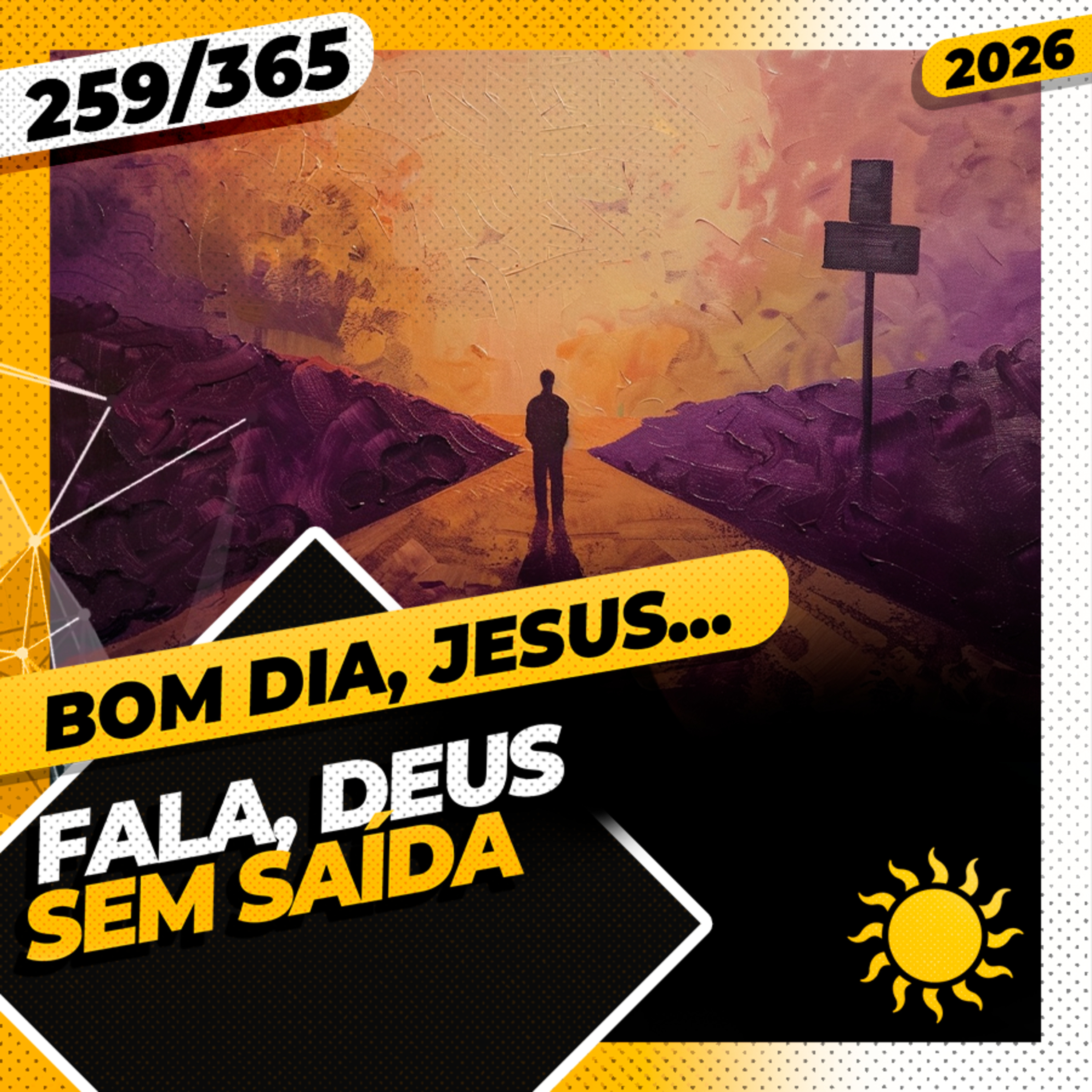 FALA, DEUS: SEM SAÍDA - Bom dia, Jesus! 259/365 (2026) cover art