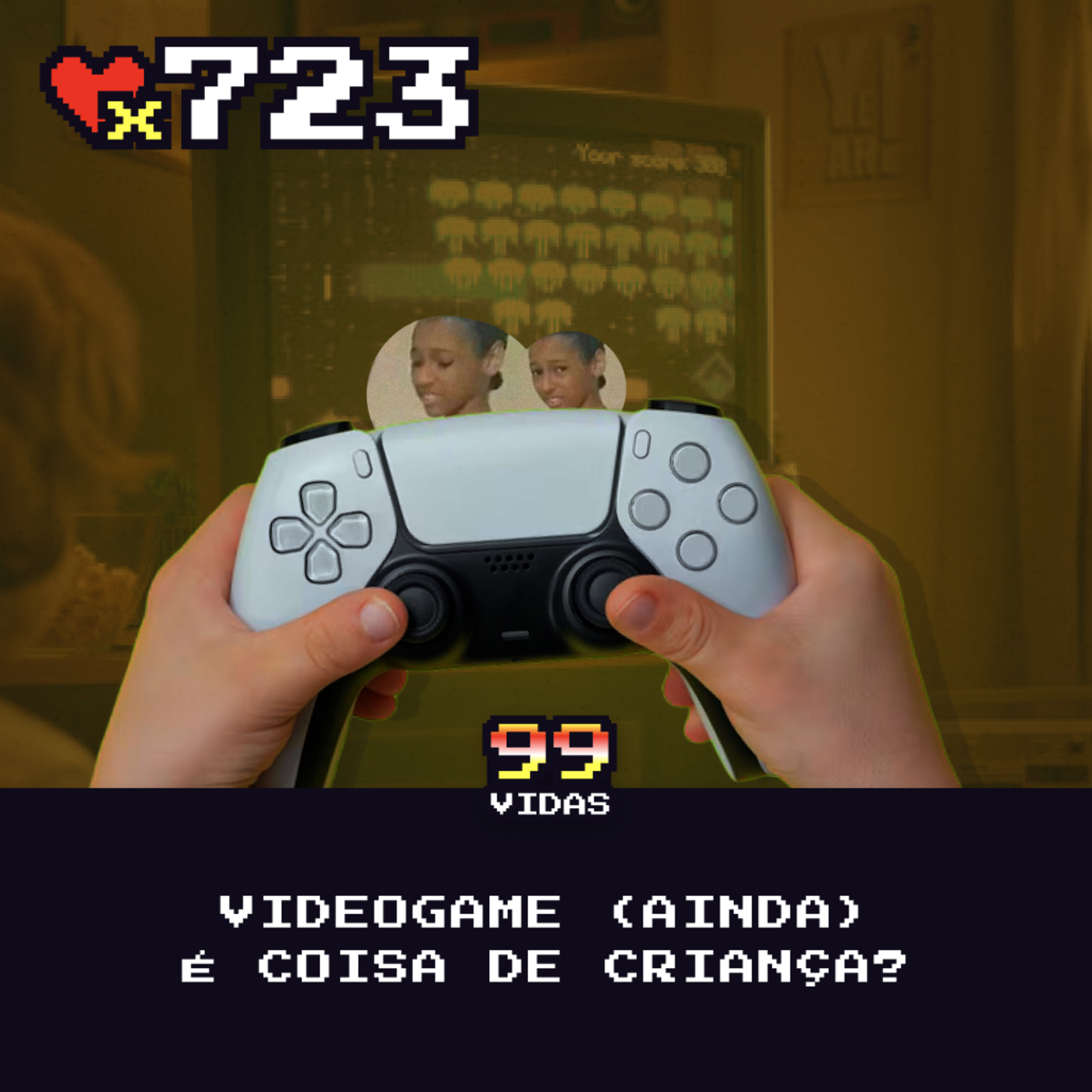 99Vidas 723 - Videogame (ainda) é coisa de criança? cover art