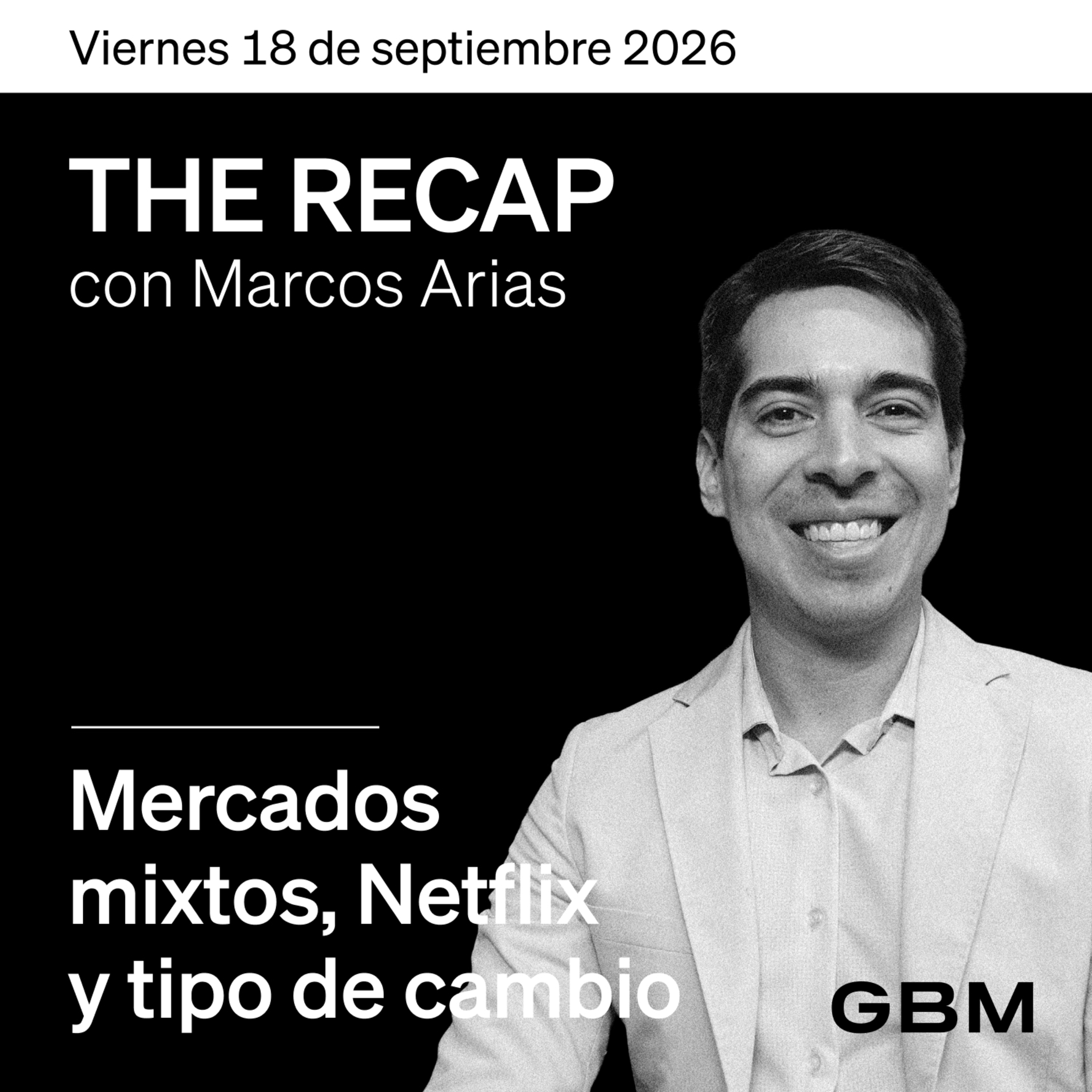 THE RECAP 18-09-26 |mercados mixtos, Netflix y tipo de cambio cover art