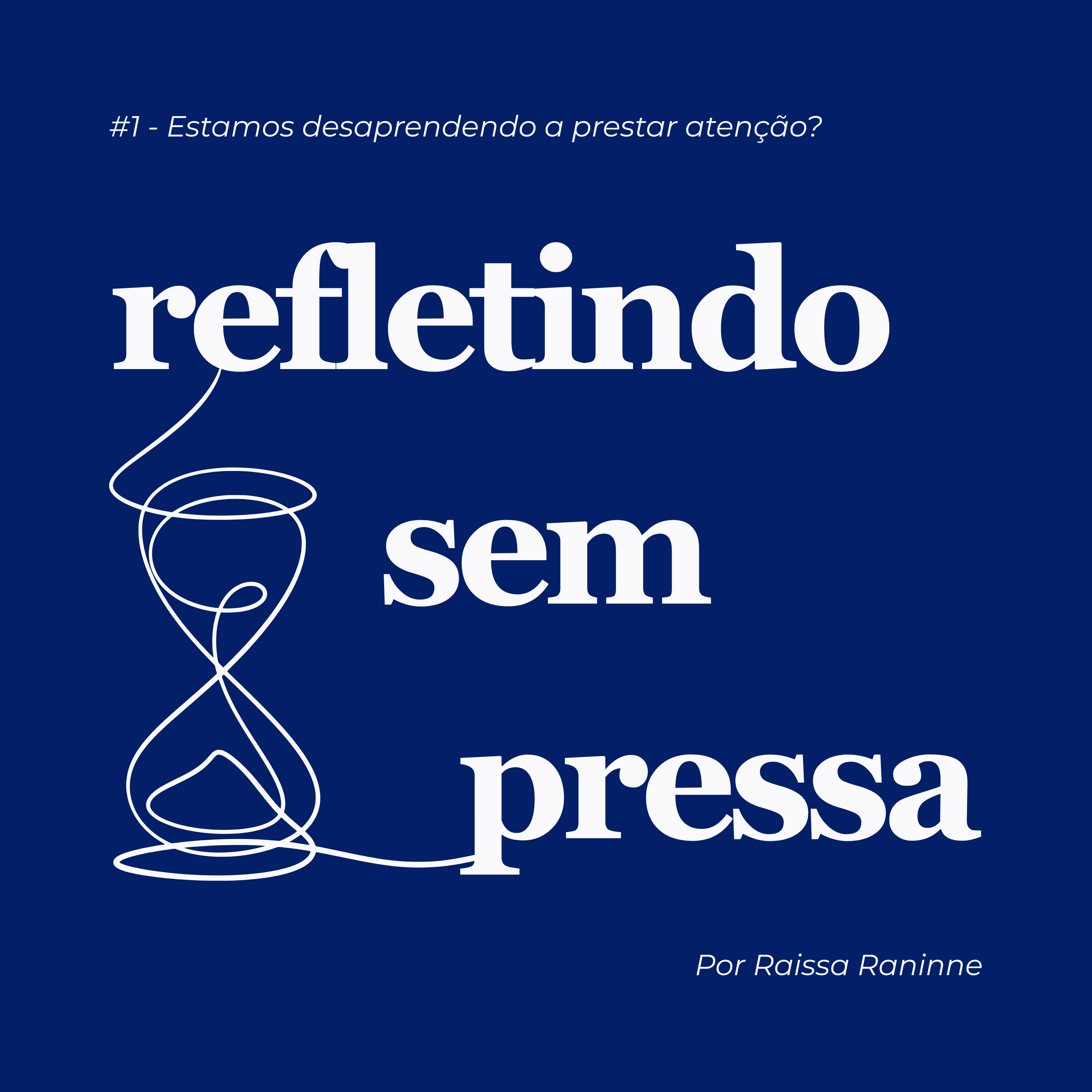 #1 - Estamos desaprendendo a prestar atenção? cover art