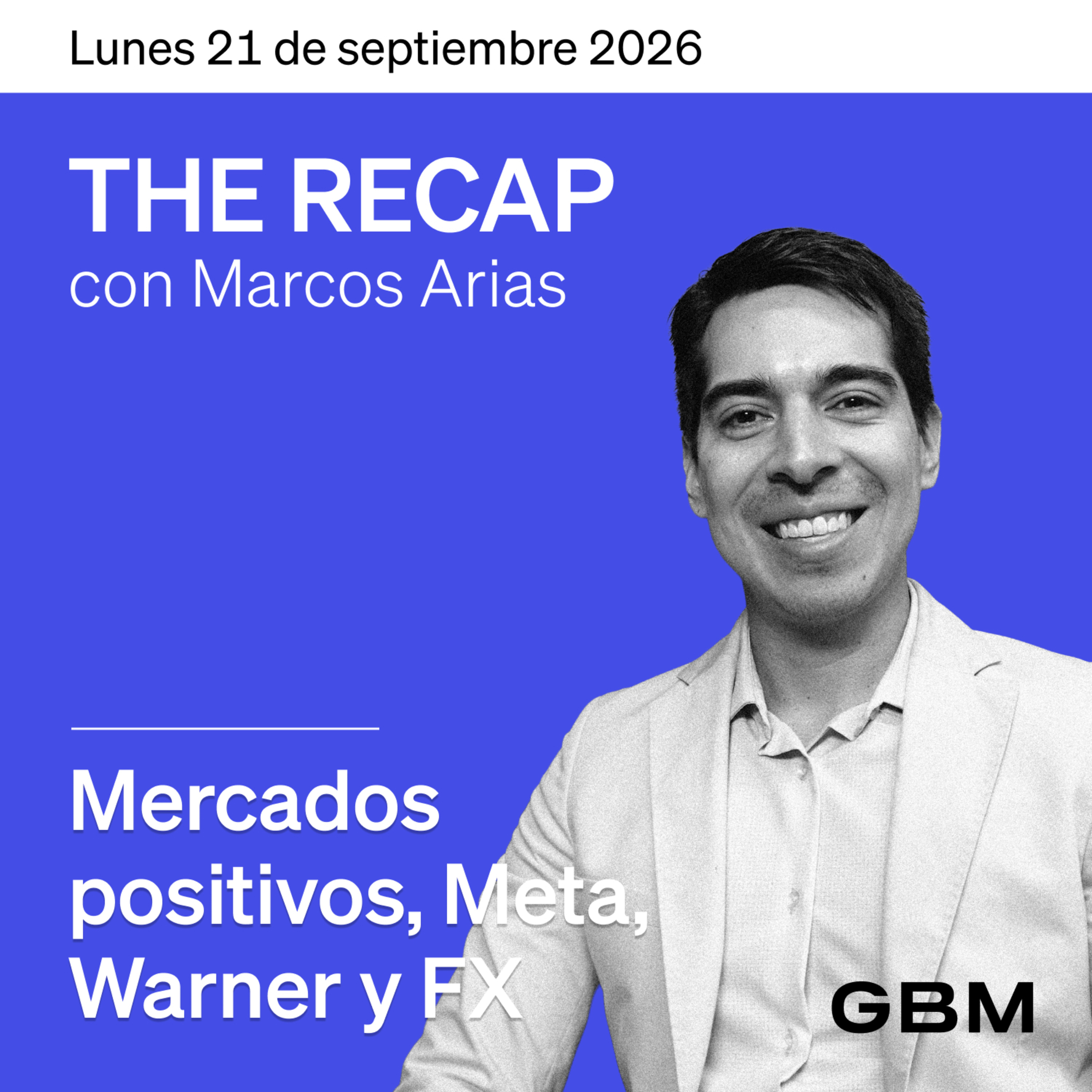 THE RECAP 21-09-26 |Mercados positivos, Meta, Warner y FX cover art