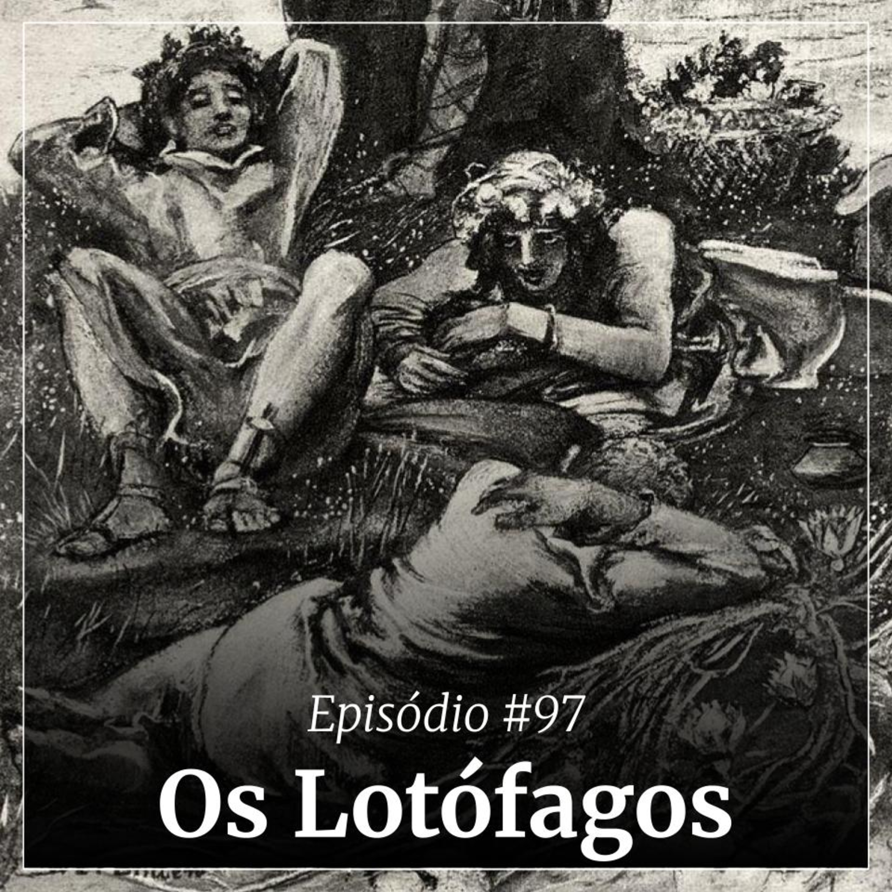 #97 - Os Lotófagos