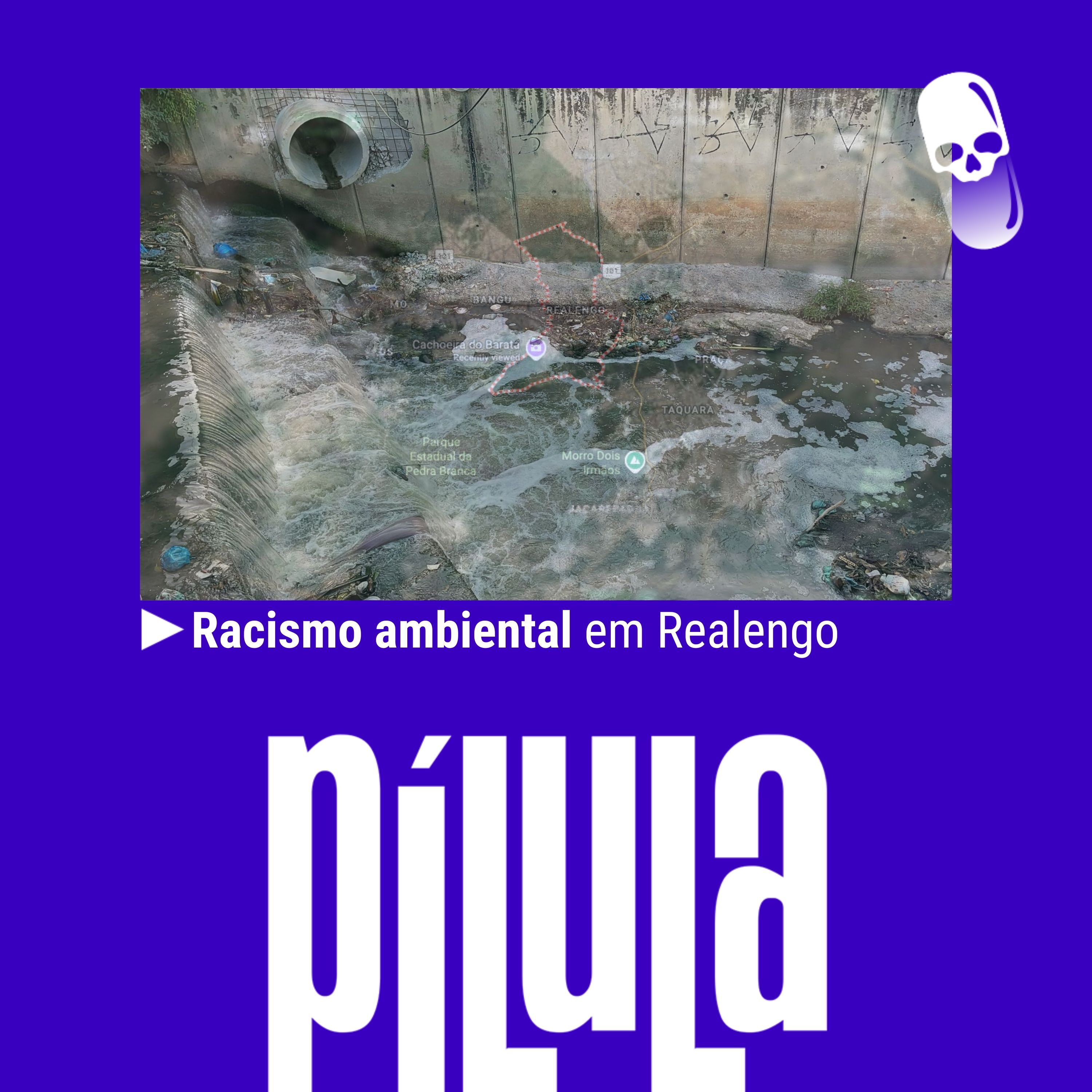PÍLULA - Racismo ambiental em Realengo cover art