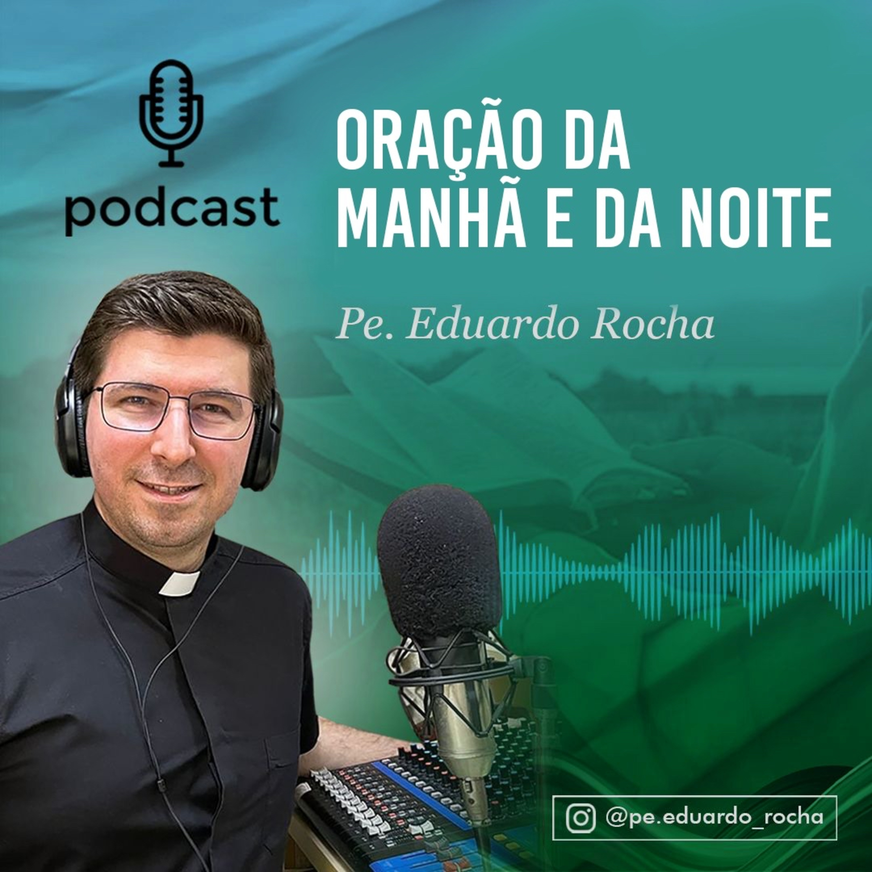 Oração da MANHÃ e da NOITE - @pe.eduardo_rocha cover art
