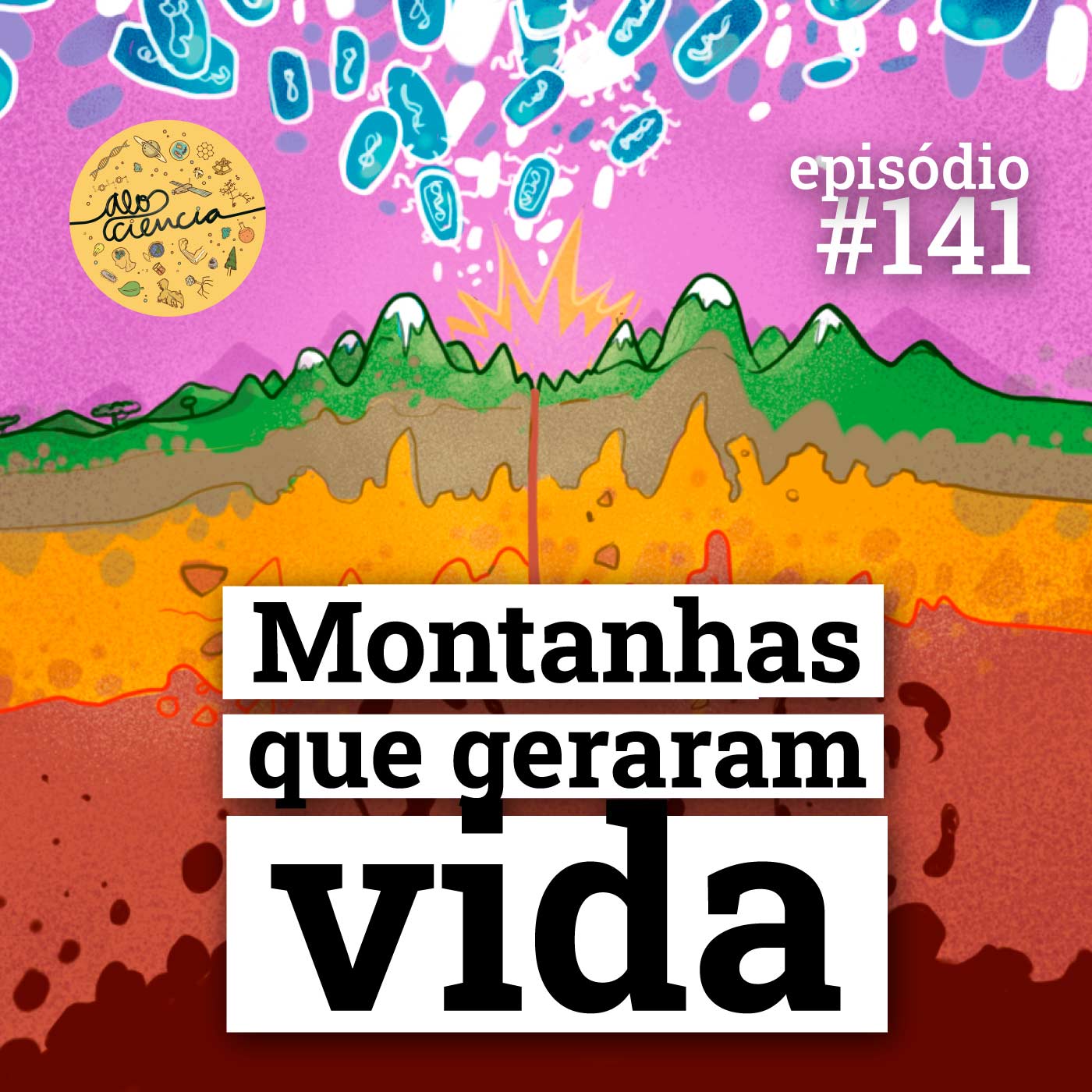 #141 Montanhas que geraram vida