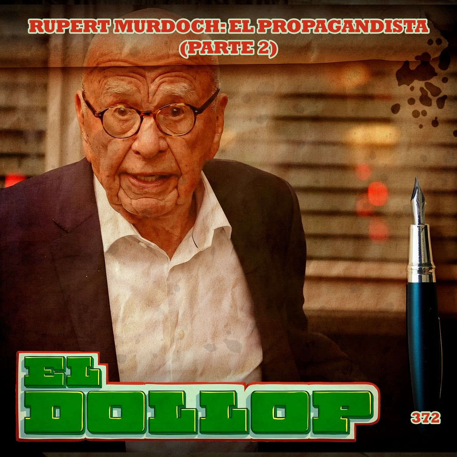Rupert Murdoch: El Propagandista (Parte 2) - E372 cover art