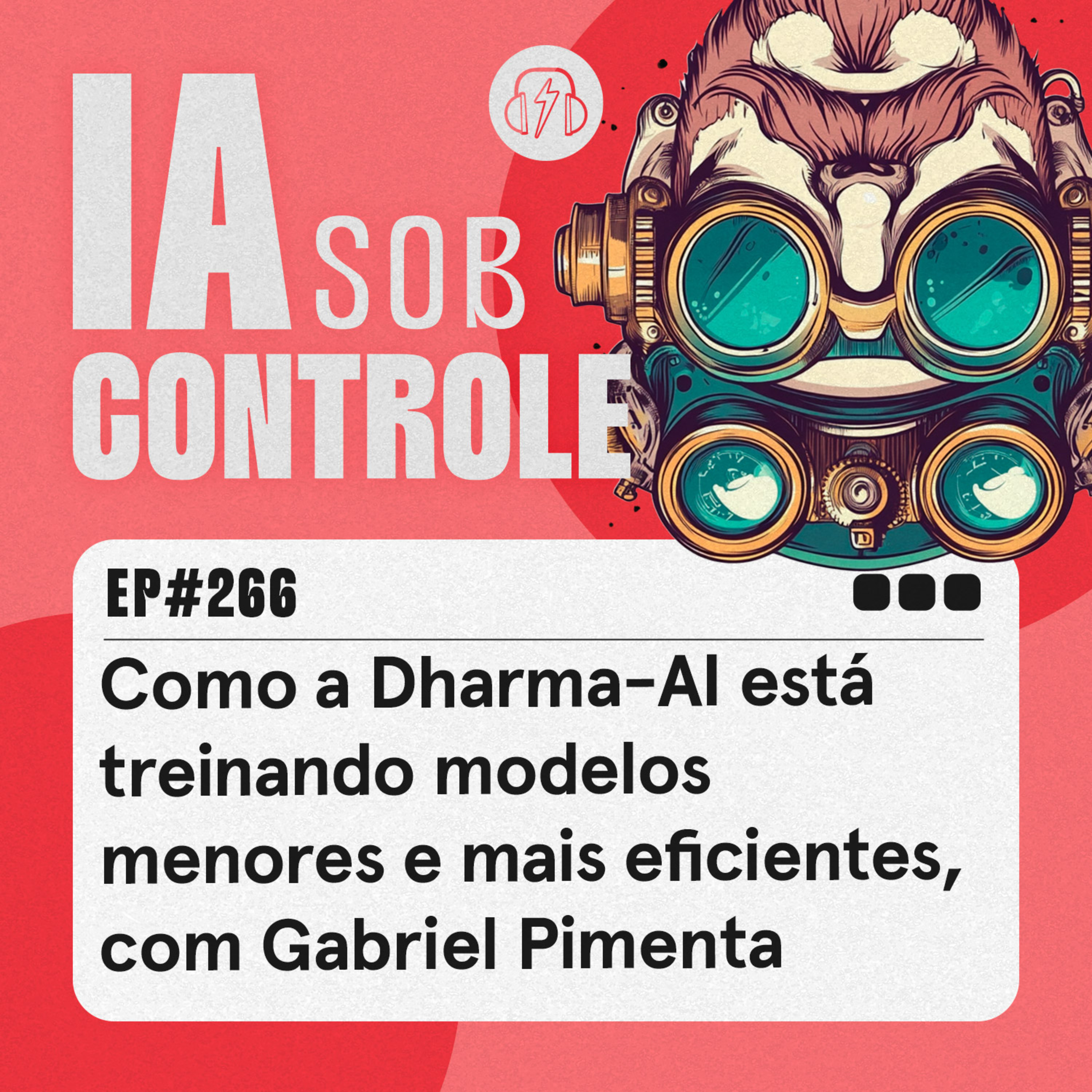 266: Como a Dharma-AI está treinando modelos menores e mais eficientes, com Gabriel Pimenta cover art