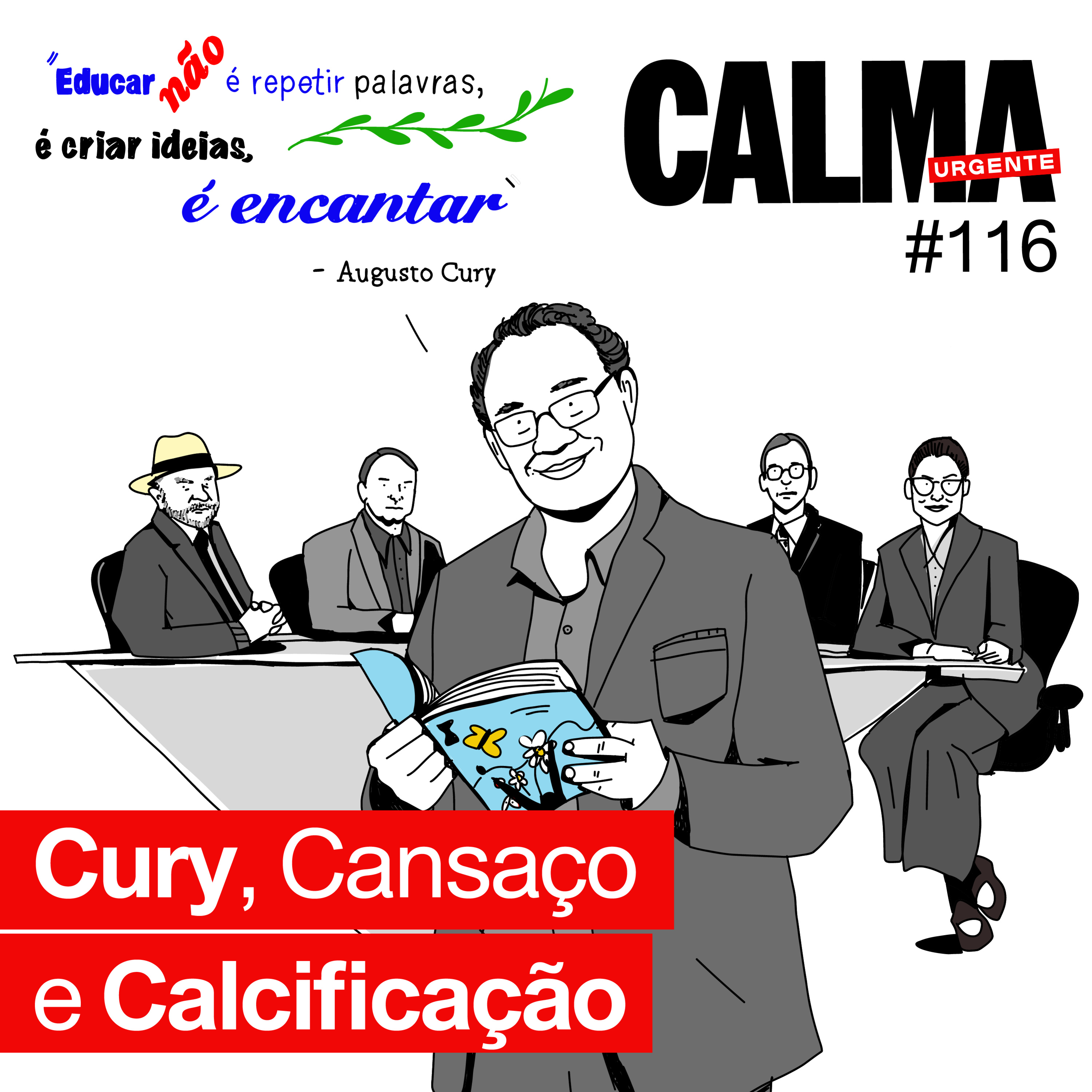 Cury, Cansaço e Calcificação