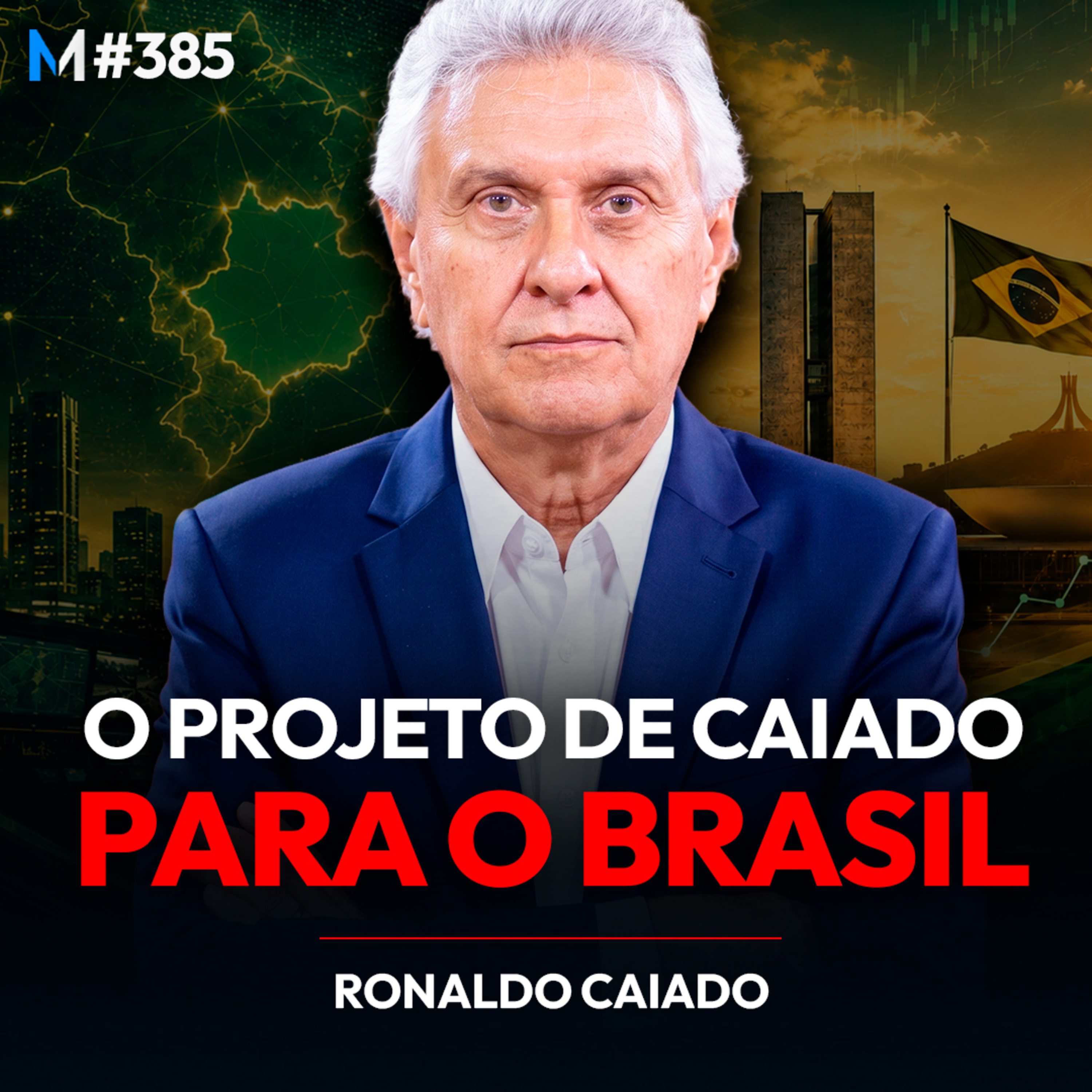 #386 | RONALDO CAIADO ABRE O JOGO SOBRE O FUTURO DO BRASIL cover art