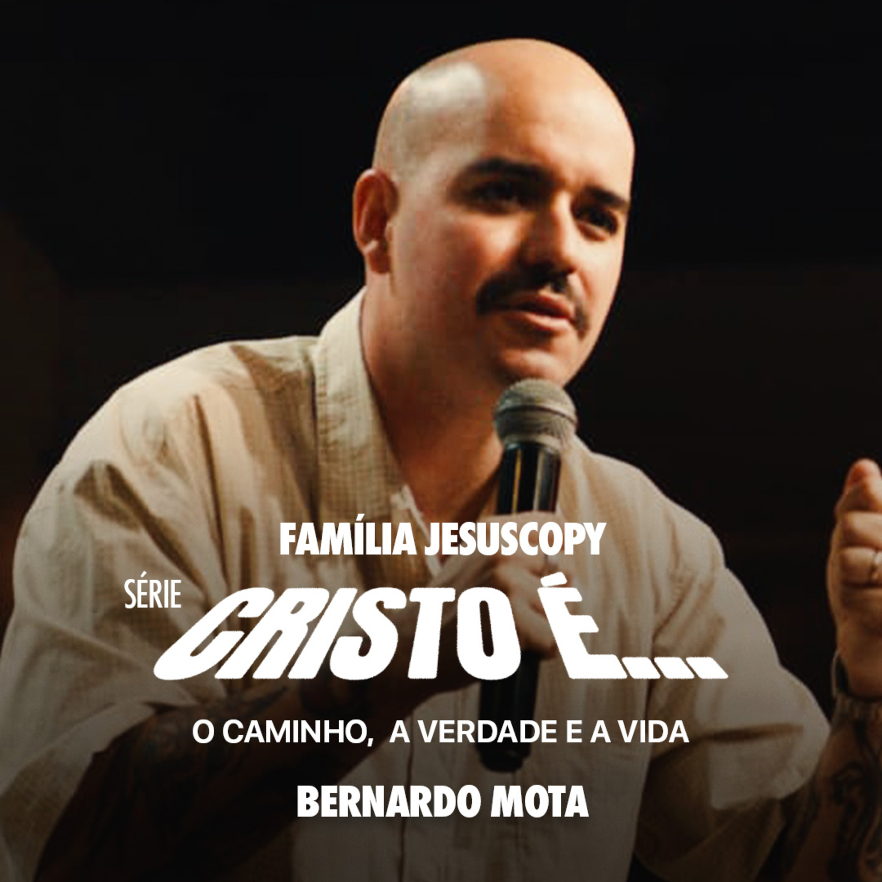 CRISTO É O CAMINHO, A VERDADE E A VIDA | Bernardo Mota