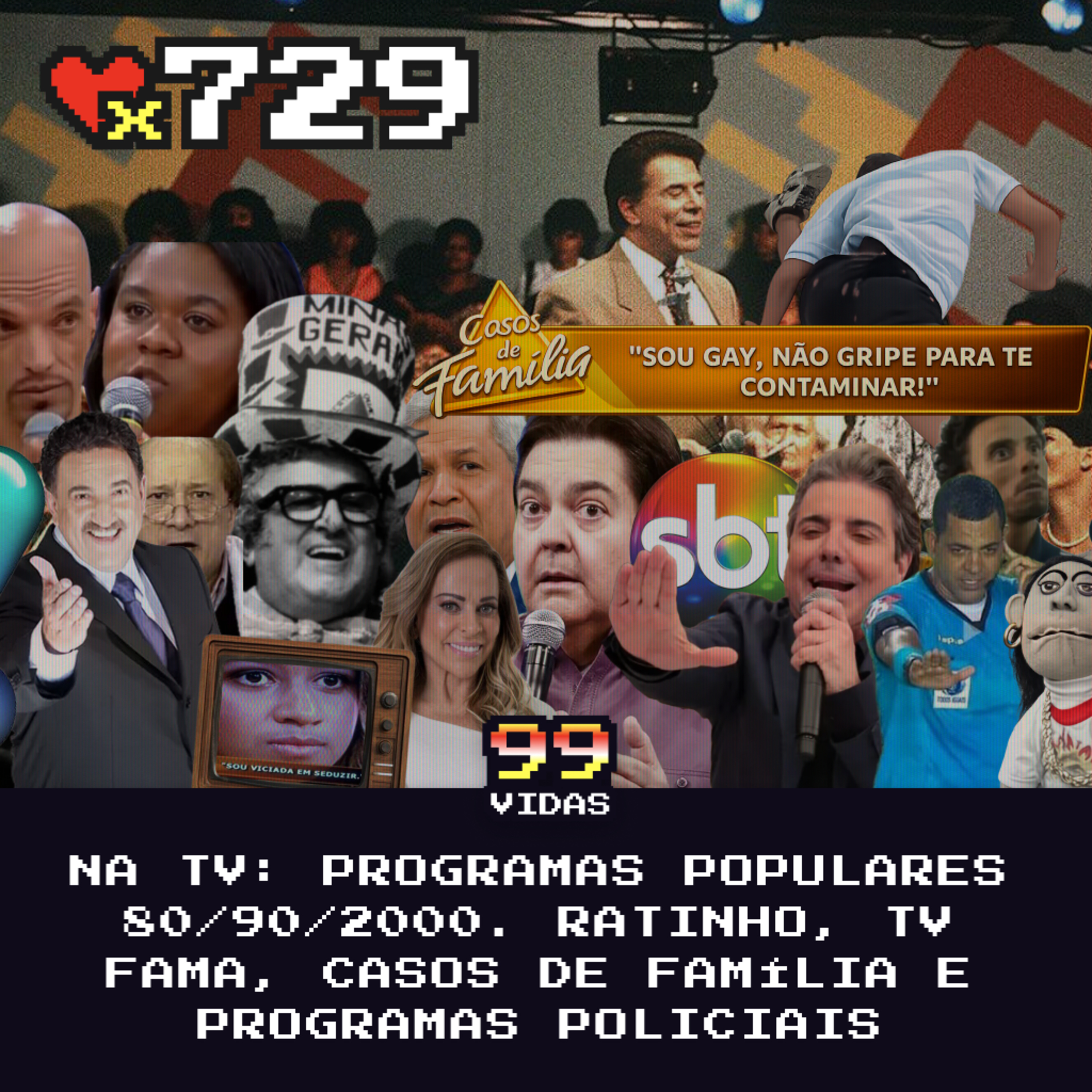 99Vidas 729 - Na TV: Programas Sensacionalistas da Televisão Brasileira Anos 80, 90 e 2000 cover art