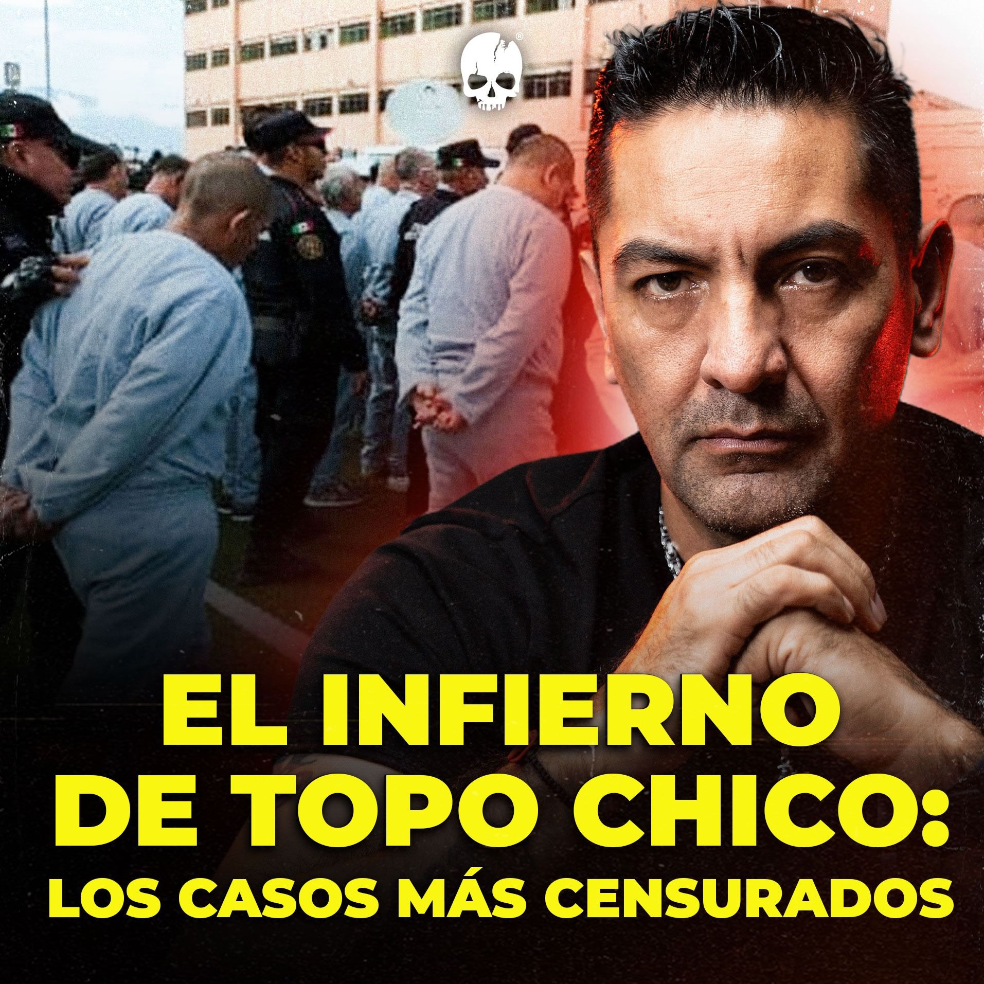 EL INFIERNO DE TOPO CHICO: LOS CASOS MÁS CENSURADOS cover art