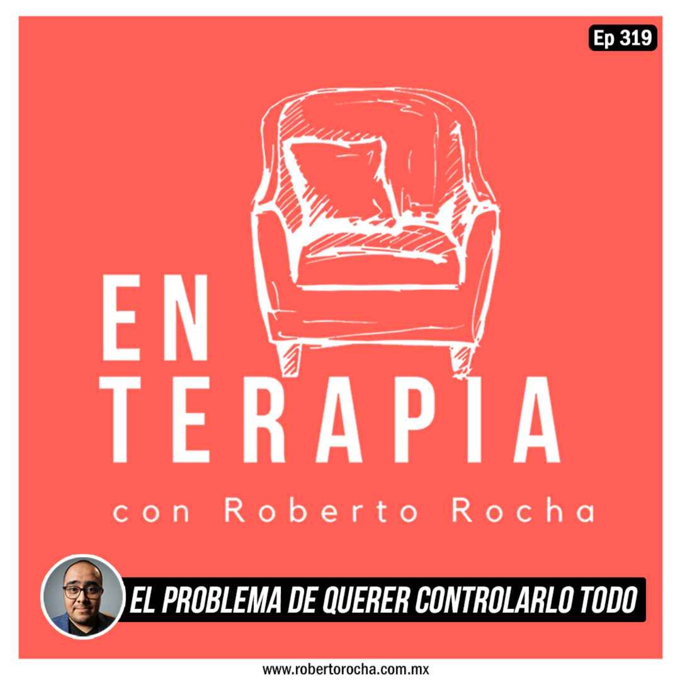 Ep 319 El problema de querer controlarlo todo