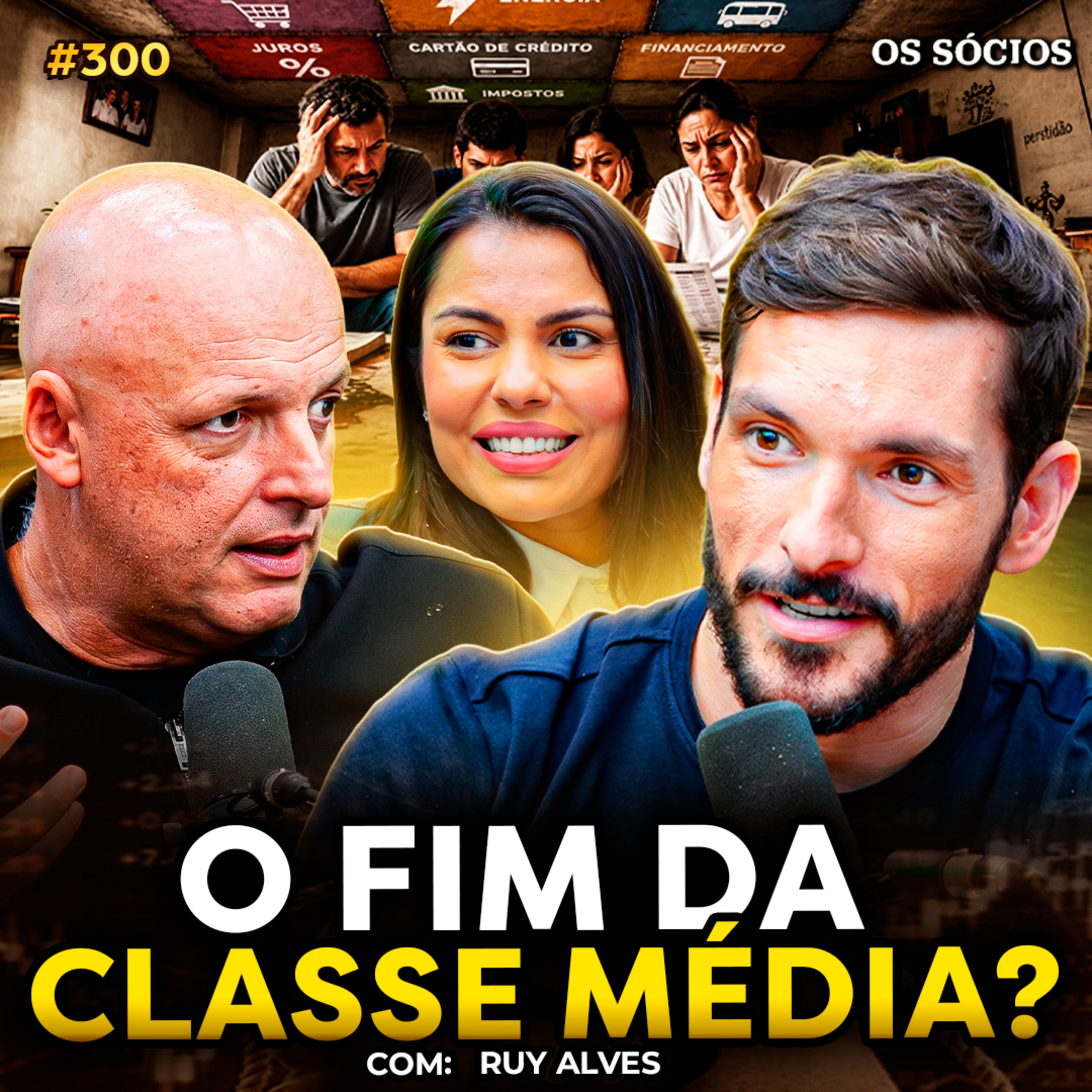 O FIM DA CLASSE MÉDIA NO BRASIL (com Ruy Alves) | Os Sócios 300 cover art
