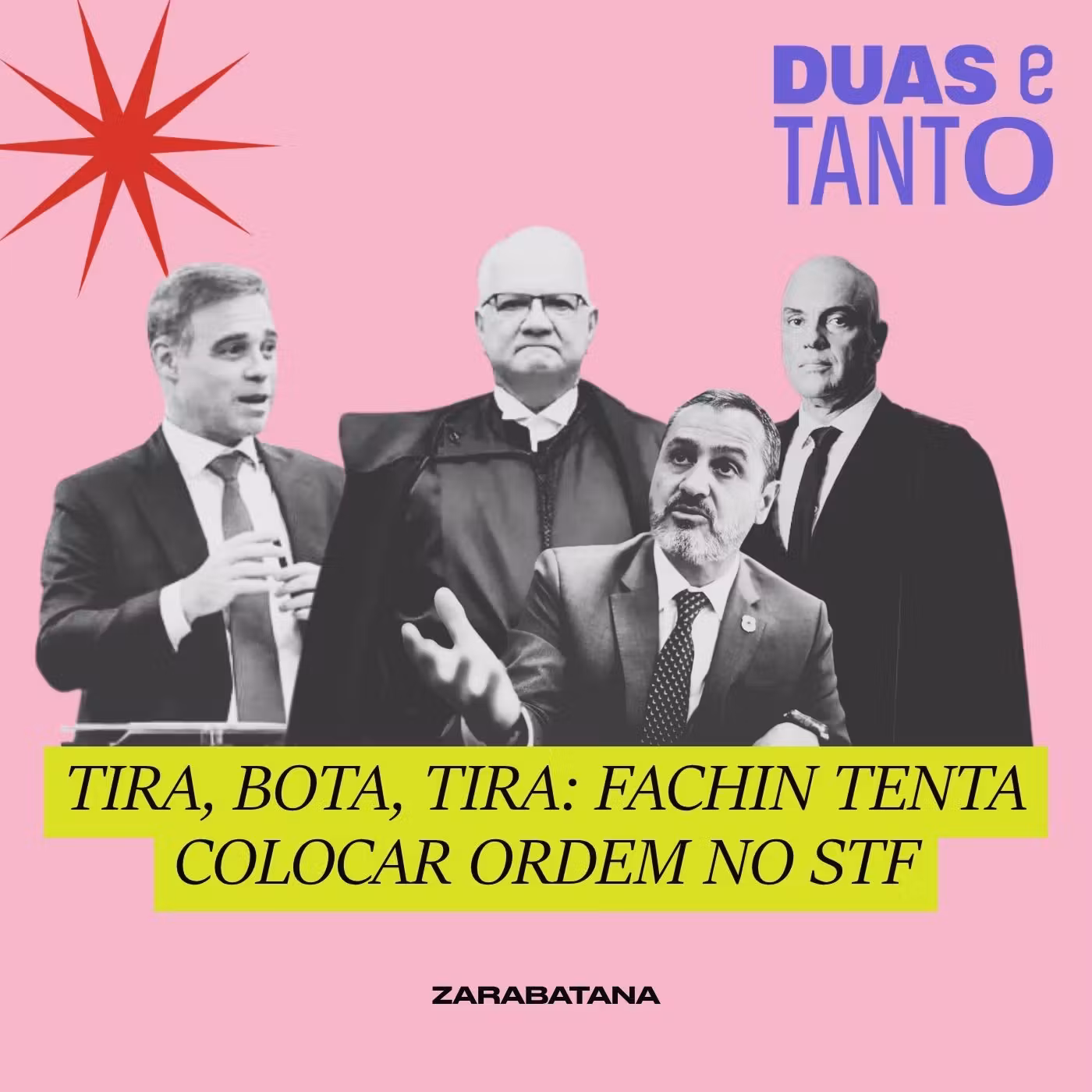 Tira, bota, tira: Fachin tenta colocar ordem no STF cover art