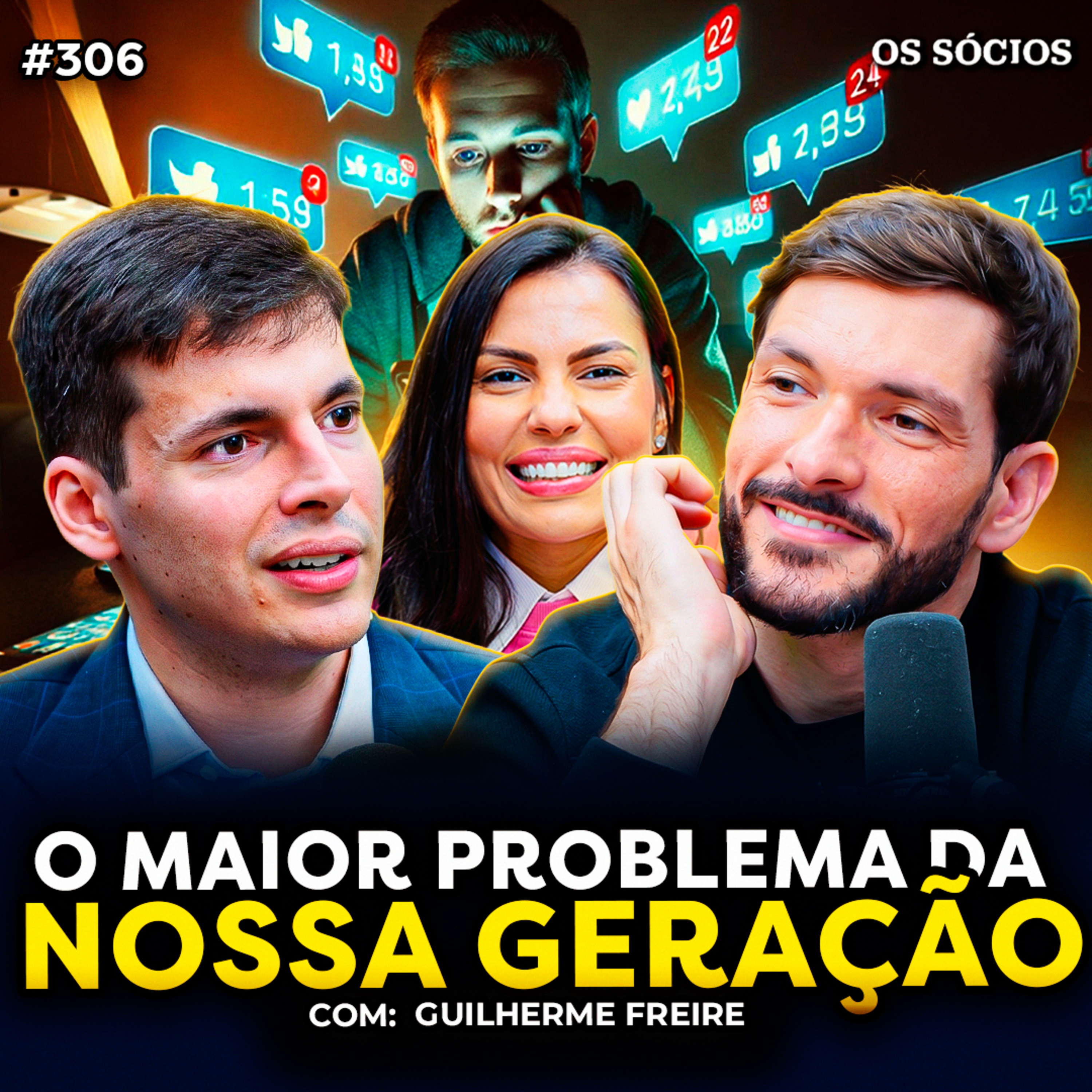 A GERAÇÃO ATUAL ESTÁ PERDIDA? (com Guilherme Freire) | Os Sócios #306 cover art