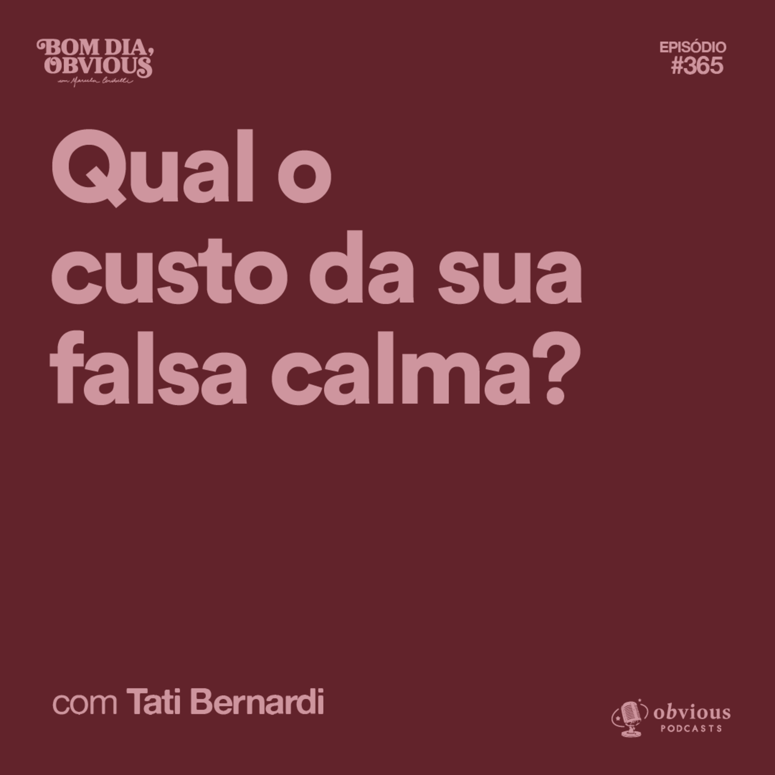 Qual o custo da sua falsa calma? com Tati Bernardi cover art