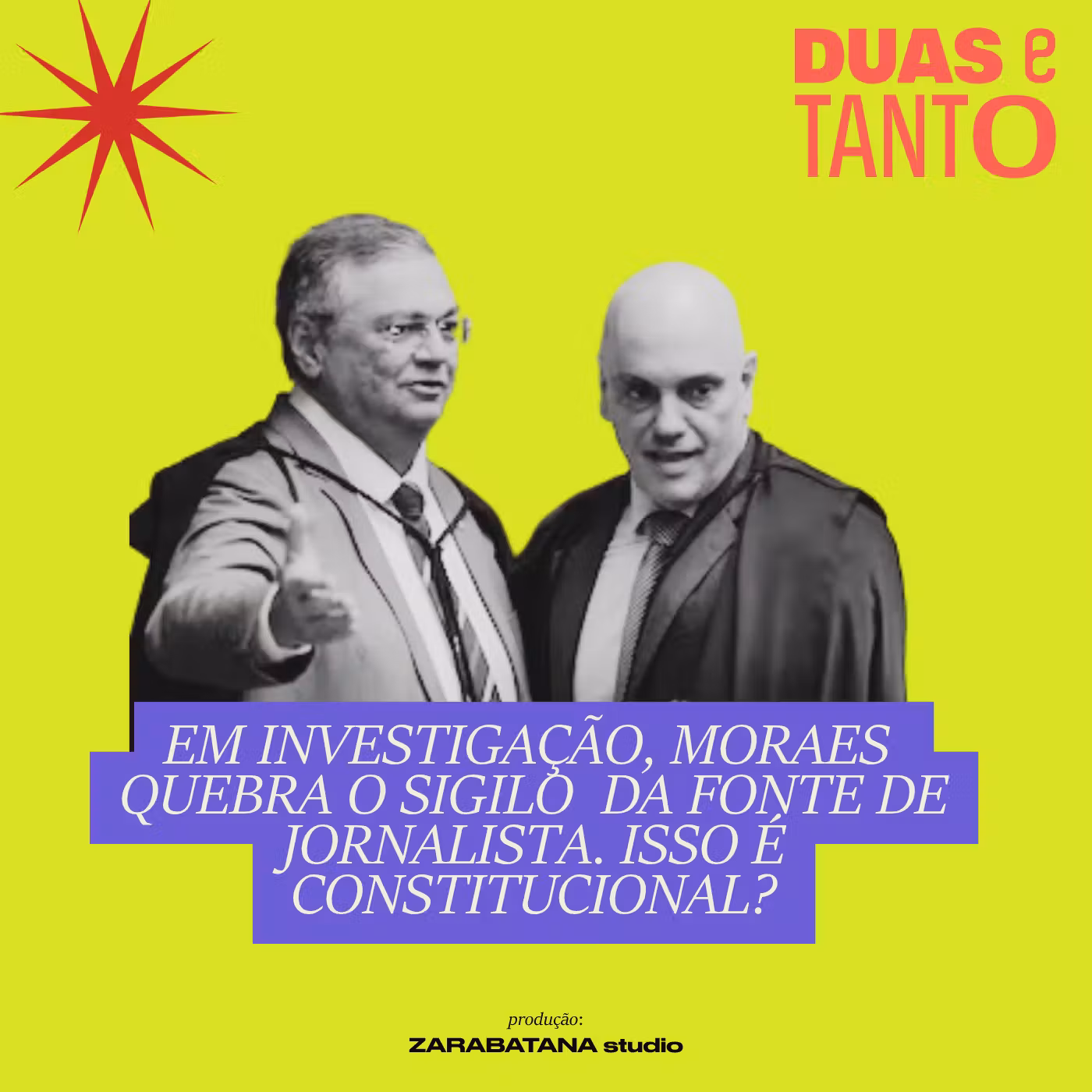 Em investigação, Alexandre de Moraes quebra o sigilo da fonte de jornalista. Isso é constitucional? – com Felipe Recondo cover art