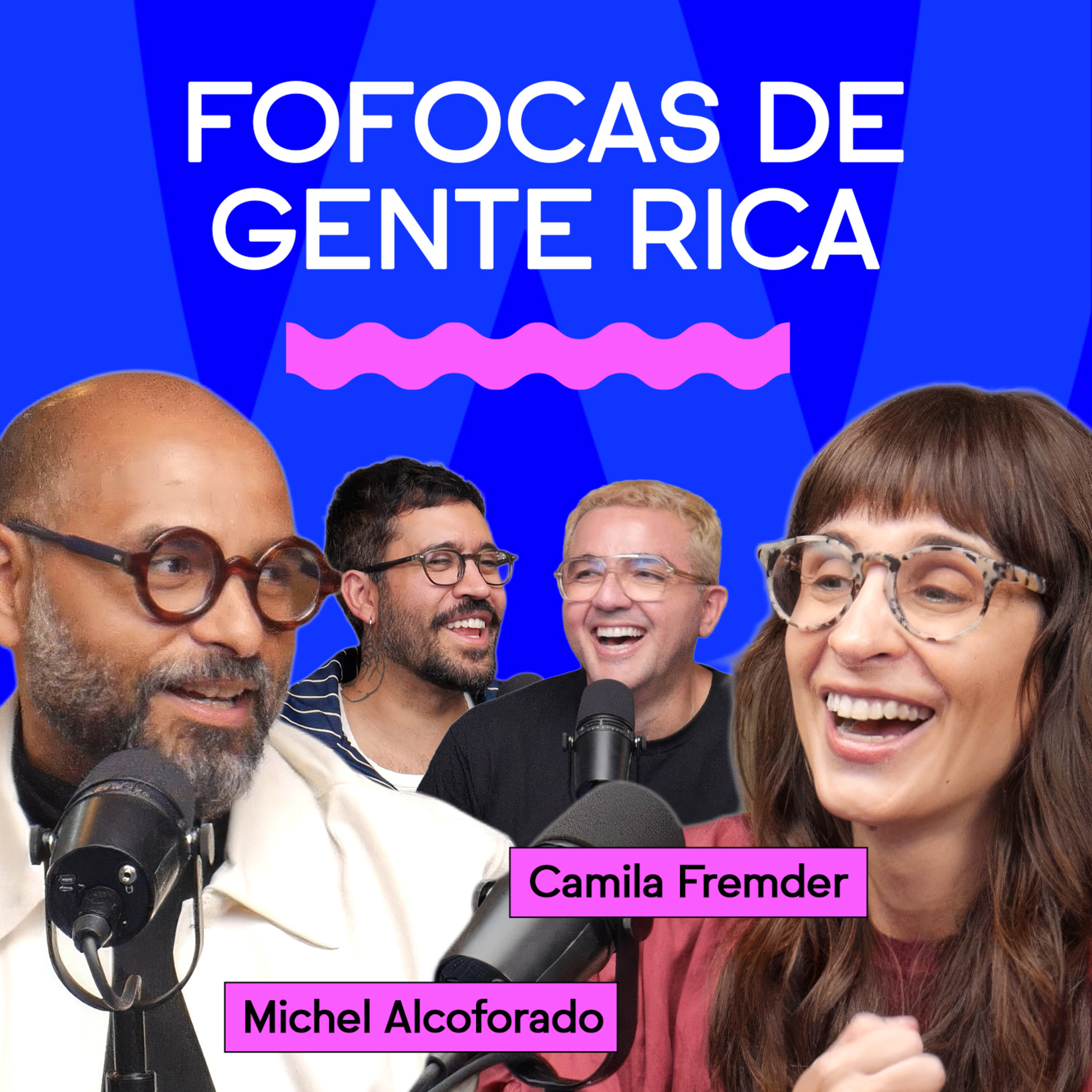 FOFOCA DE GENTE RICA com Michel Alcoforado e Camila Fremder cover art