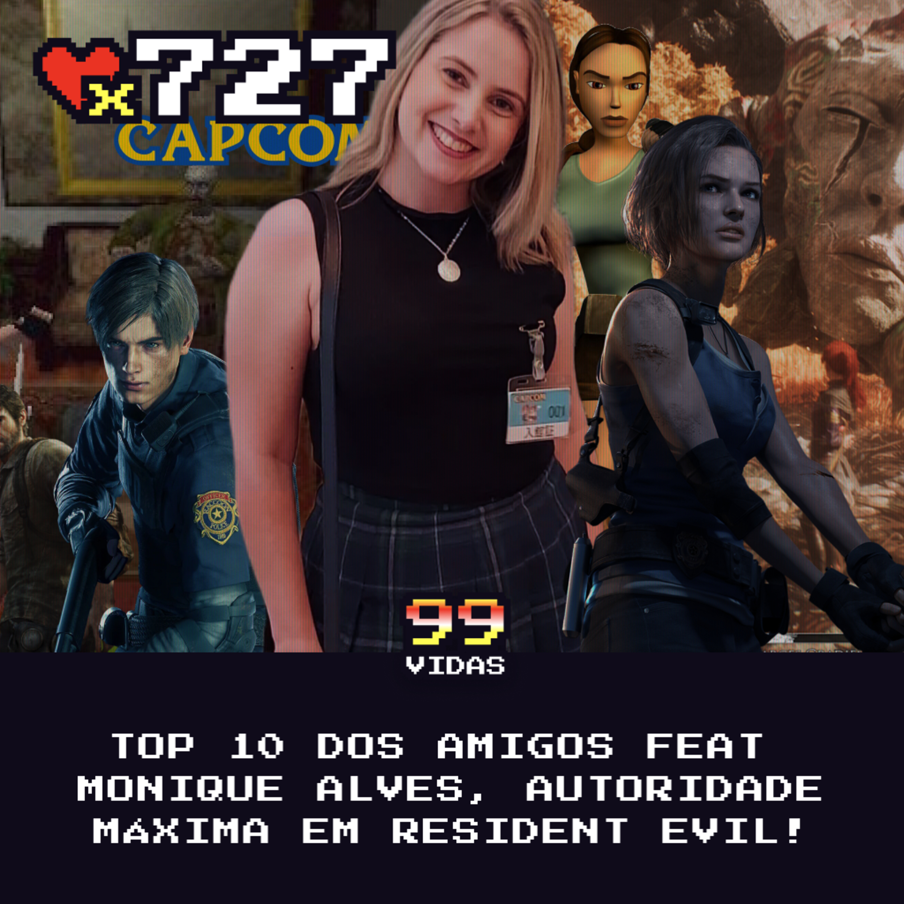 99Vidas 727 - TOP 10 dos Amigos feat Monique Alves (Resident Evil Database) cover art