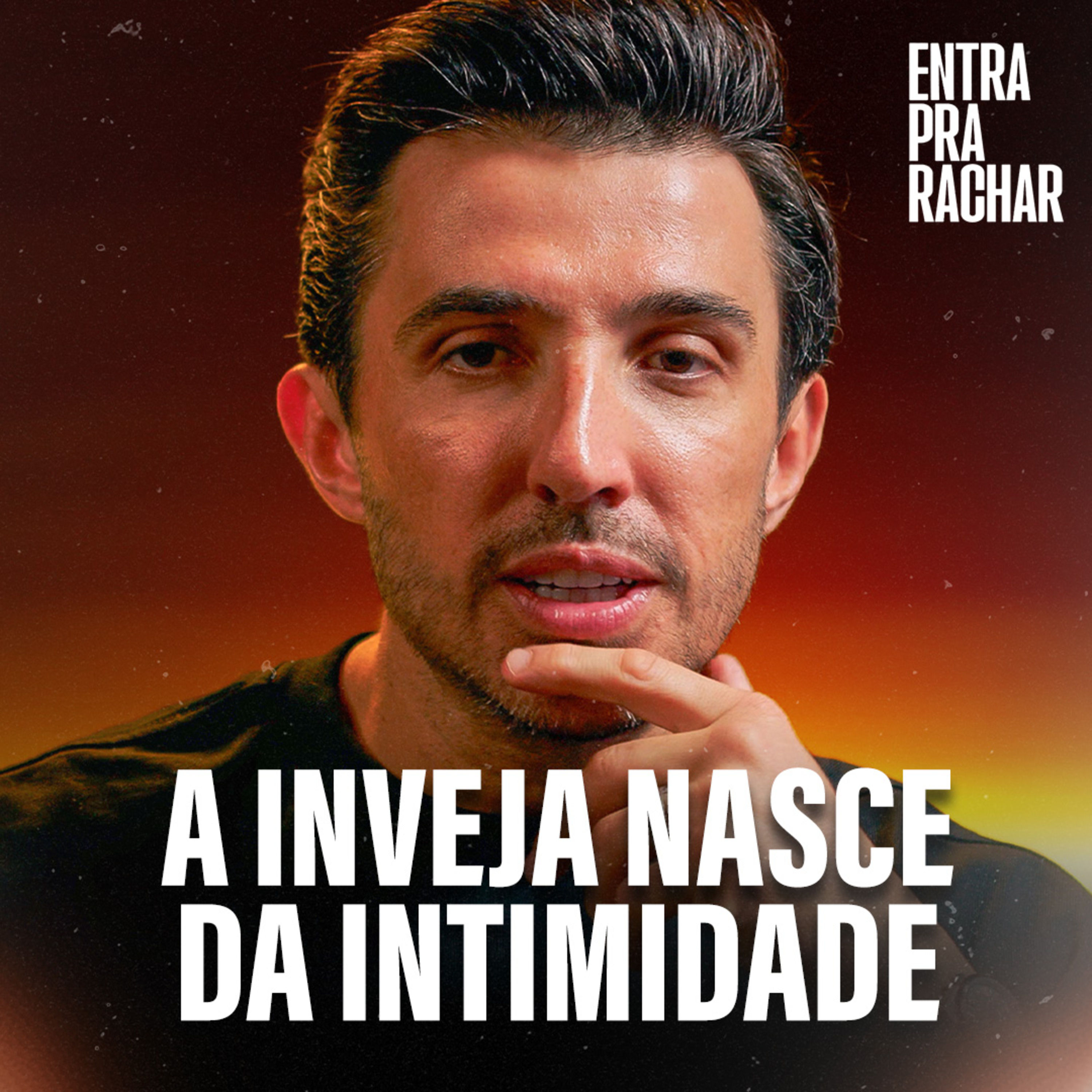 A INVEJA NASCE DA INTIMIDADE | Entra Pra Rachar cover art