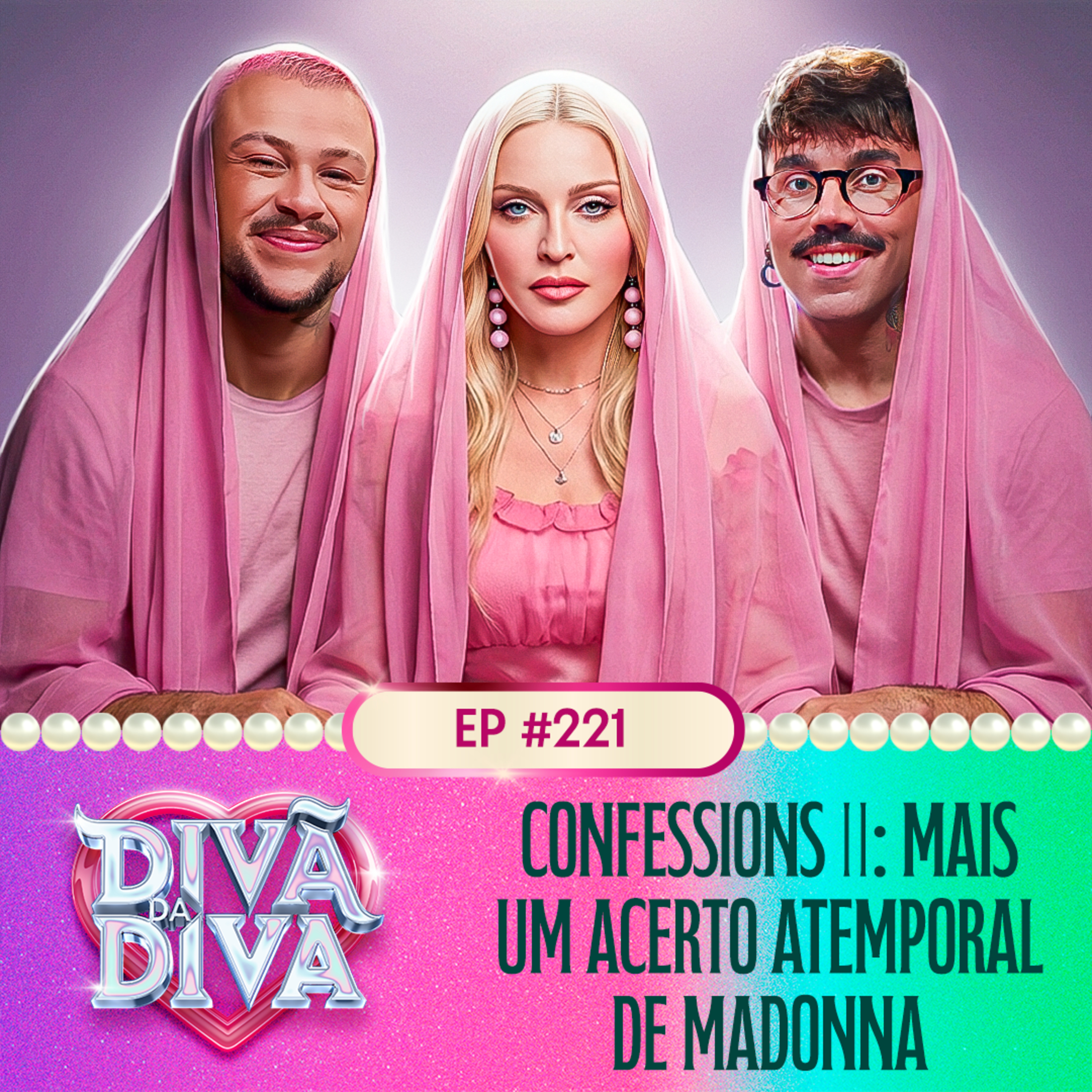 #221 - CONFESSIONS II: MAIS UM ACERTO ATEMPORAL DE MADONNA cover art