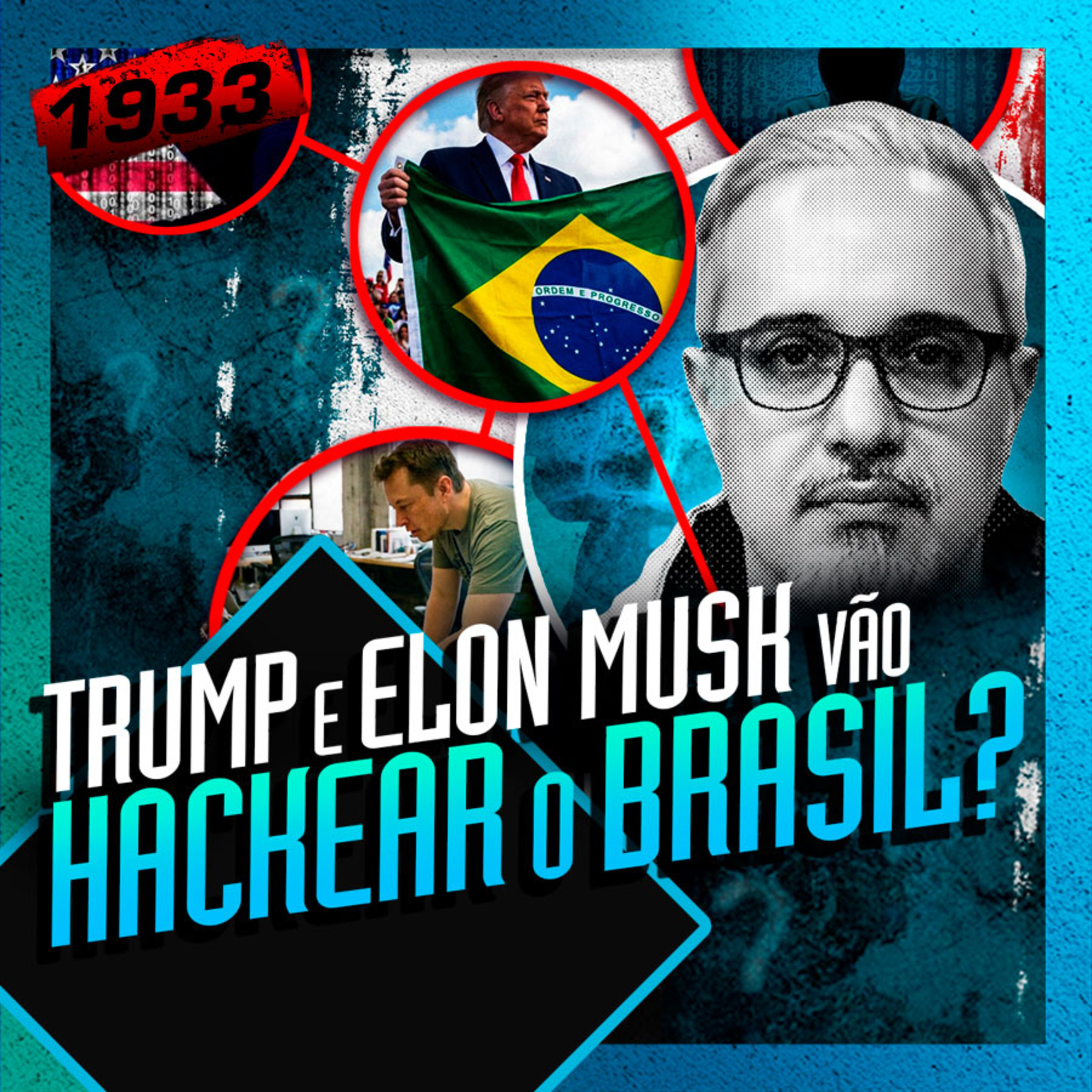 1933 - TRUMP E ELON MUSK VÃO HACKEAR O BRASIL? DANIEL LOPEZ cover art