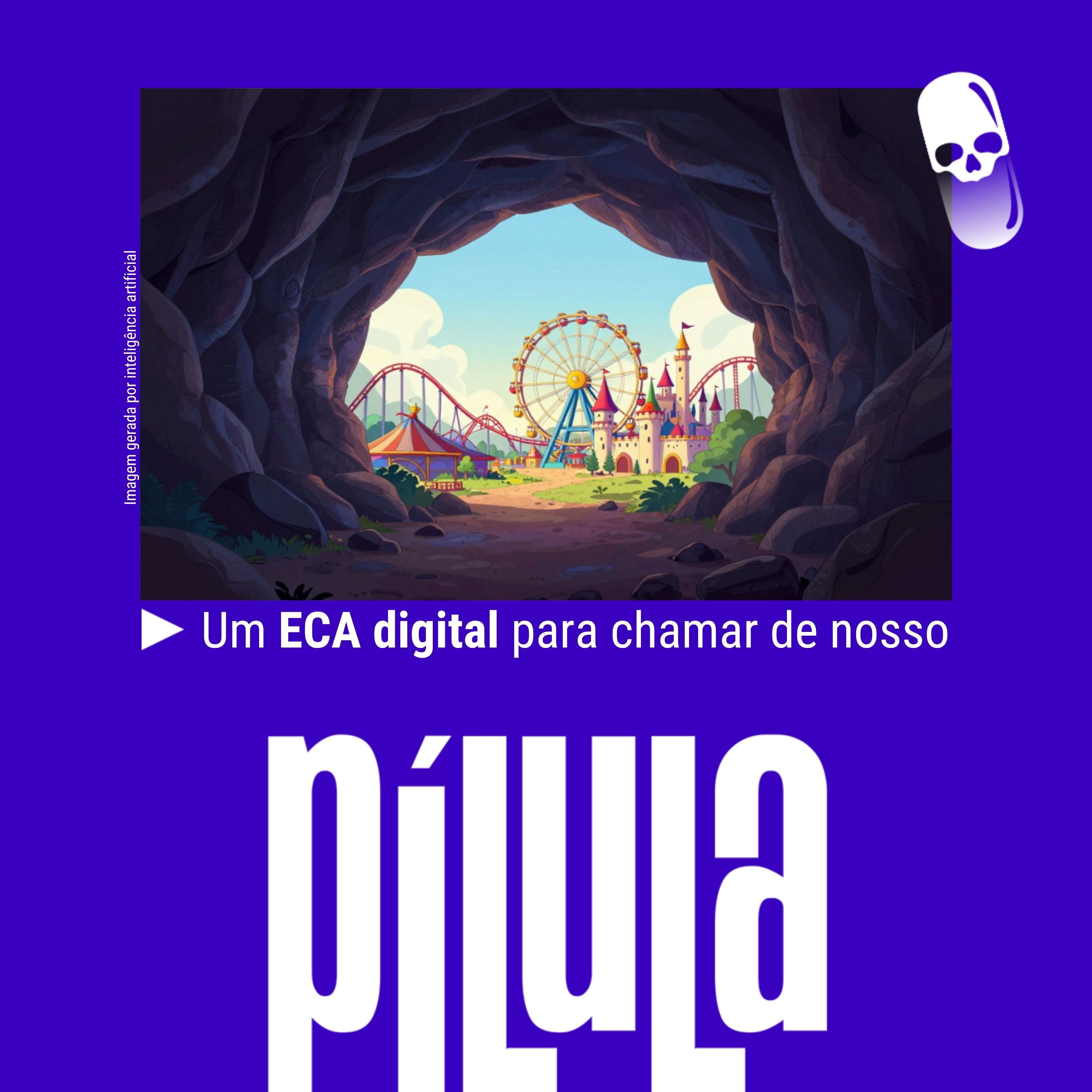 PÍLULA - Um ECA digital para chamar de nosso cover art