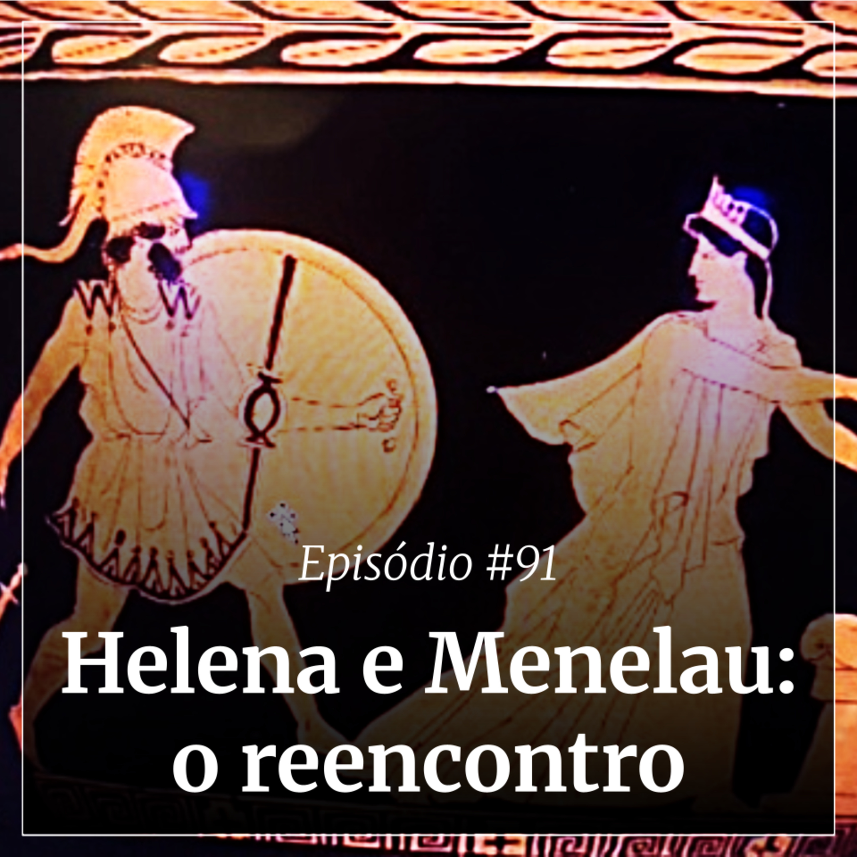 #91 - Helena e Menelau: o reencontro cover art